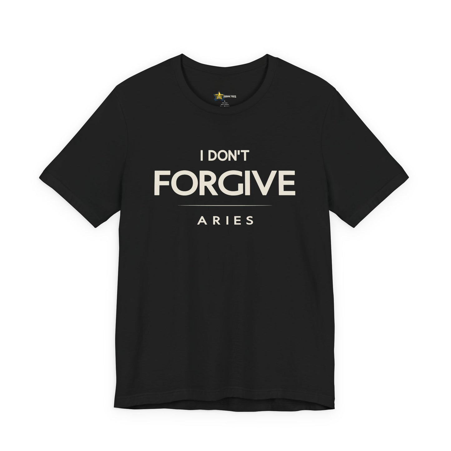 Aries astrology t-shirt with “I don’t forgive” bold typography quote.