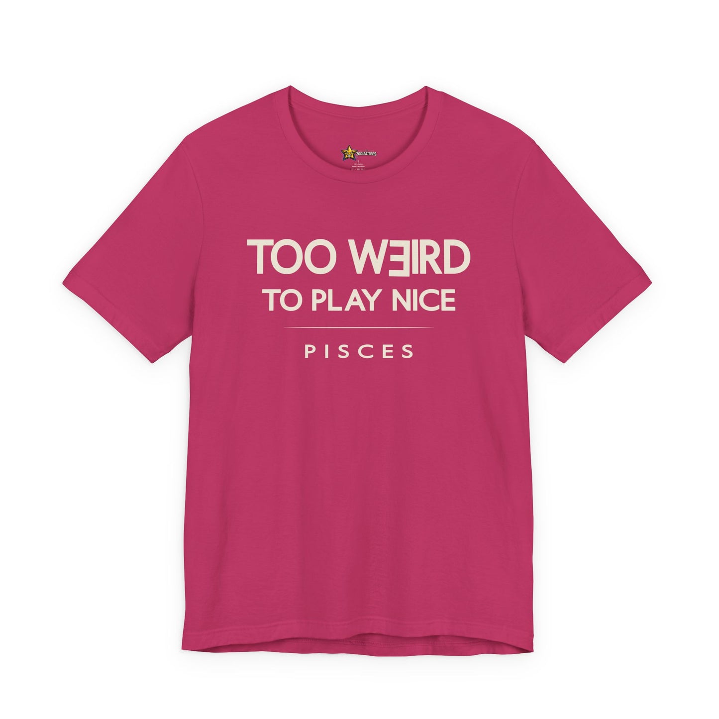 Pisces Too Weird to Play Nice T-Shirt