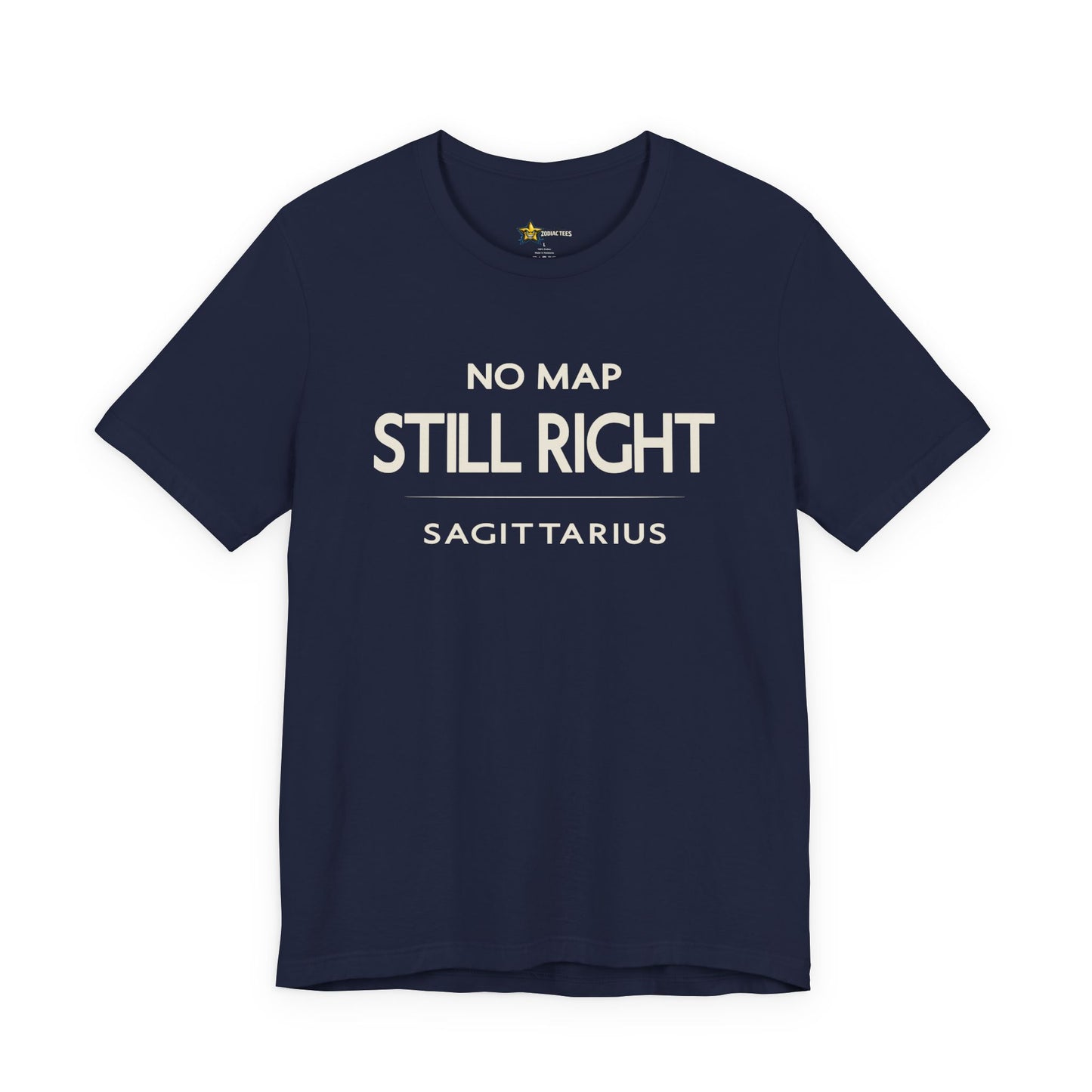 Sagittarius No Map Still Right T-Shirt