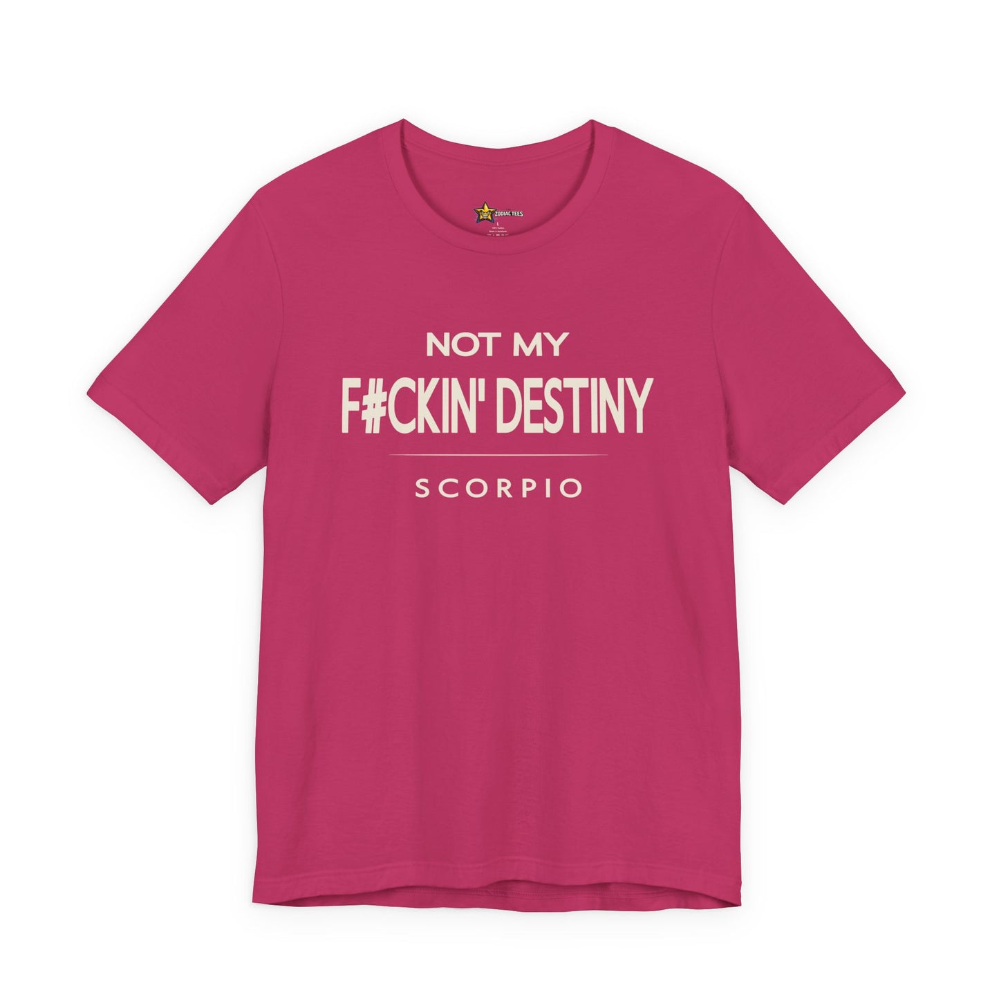 Scorpio F#CKIN' Destiny T-Shirt