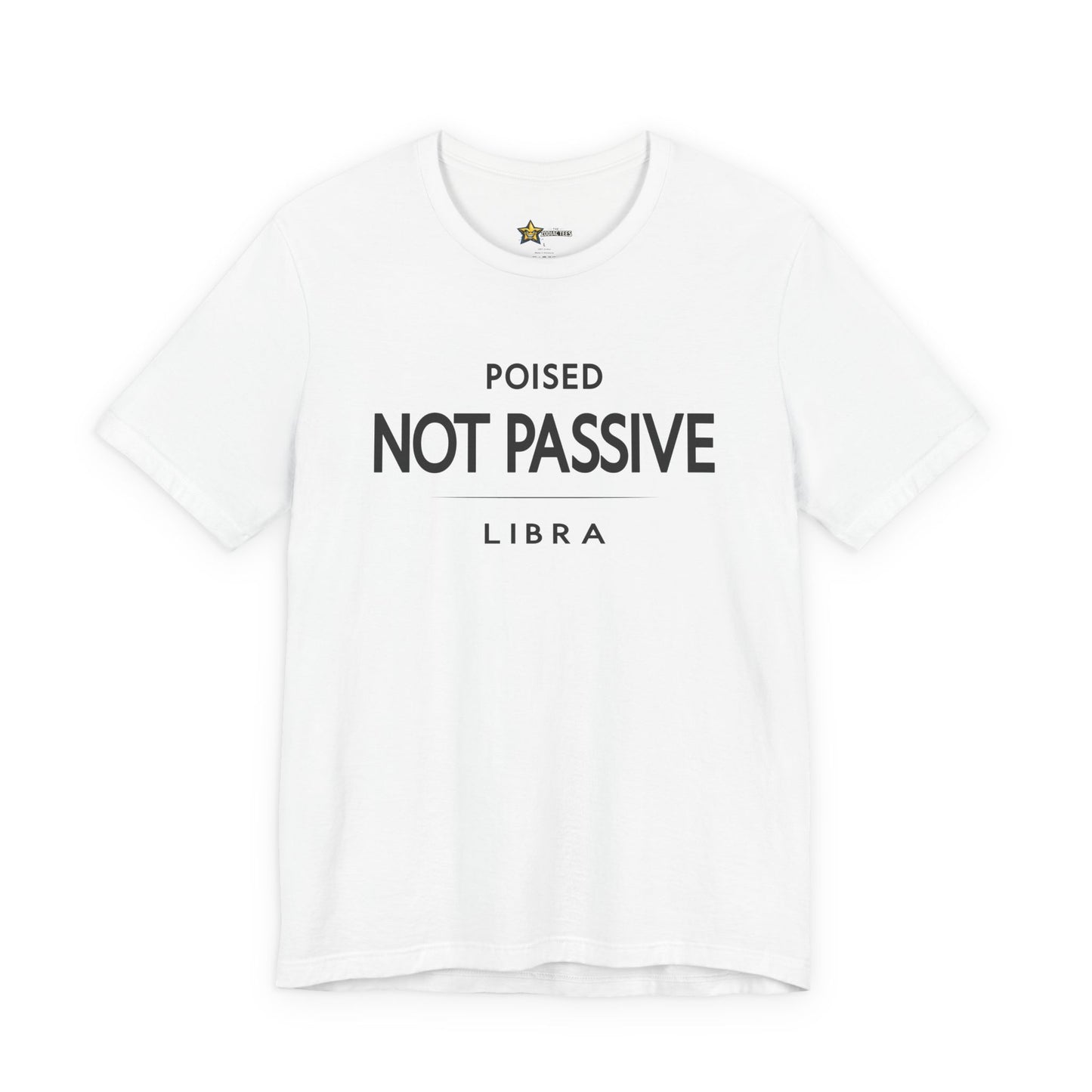 Libra Poised Not Passive T-Shirt
