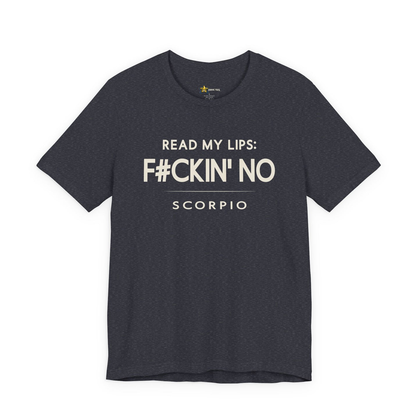 Scorpio Attitude Zodiac T-Shirt – Read My Lips F#ckin’ No Tee