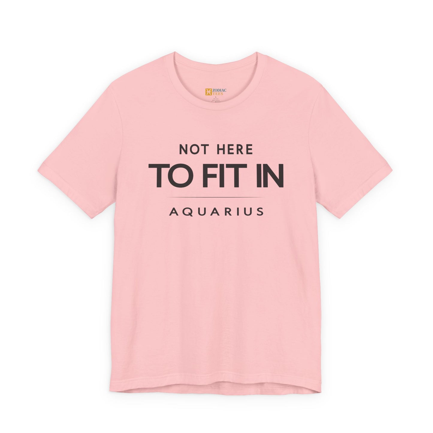 Aquarius Not Here to Fit In T-Shirt – Rebel Zodiac Attitude Tee