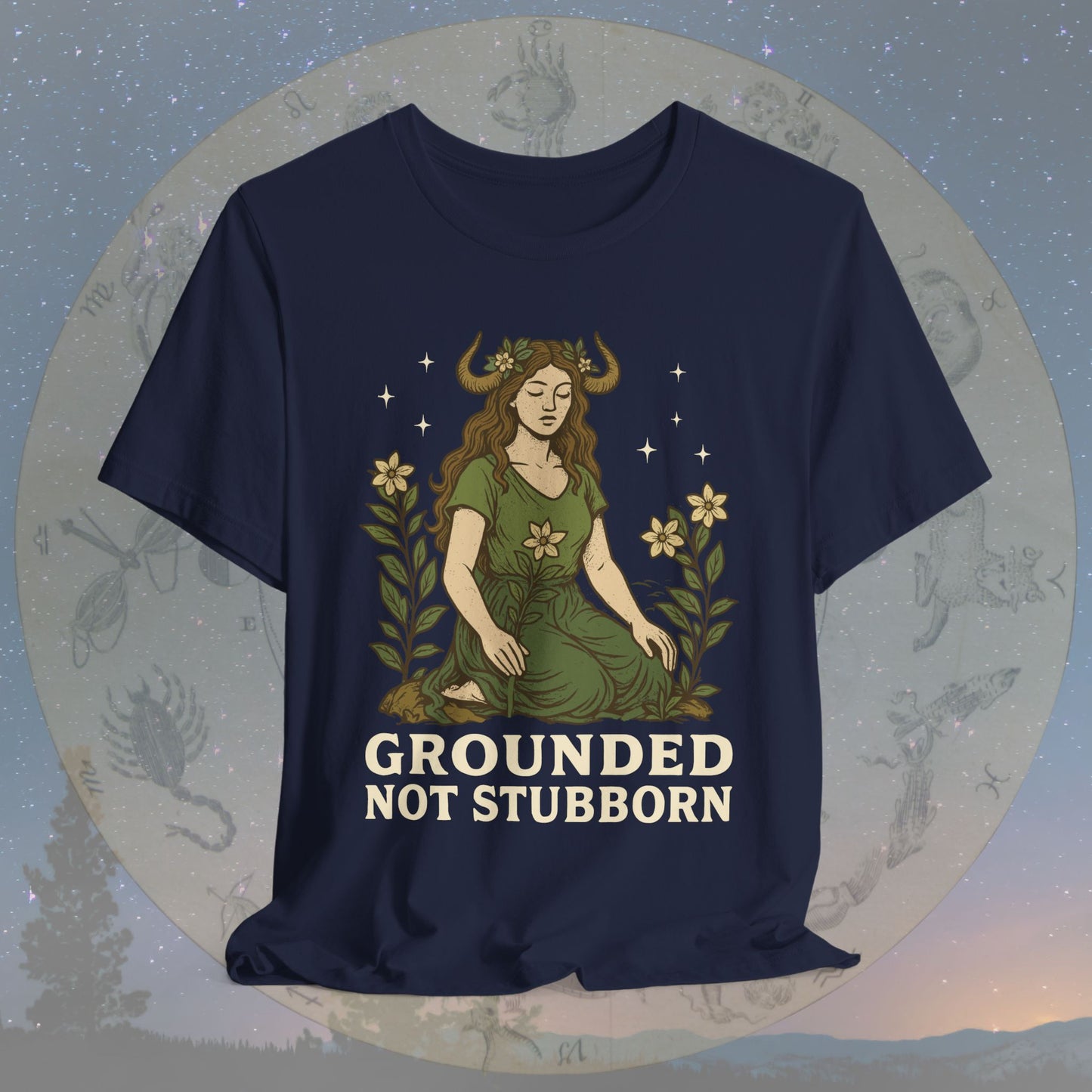 Truly Grounded Not Stubborn Taurus T-Shirt