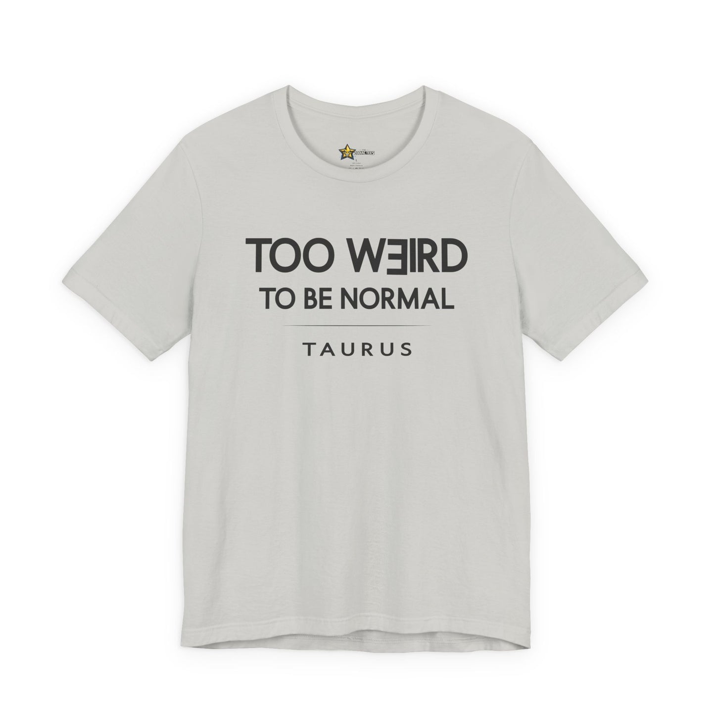 Taurus Rebel Zodiac T-Shirt – Too Weird to Be Normal Tee