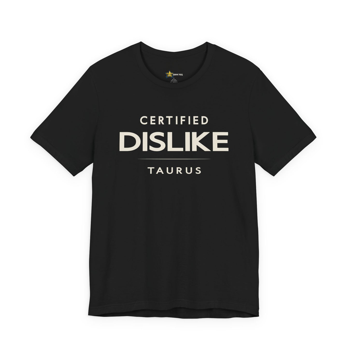 Taurus astrology t-shirt with Certified Dislike typography on black background