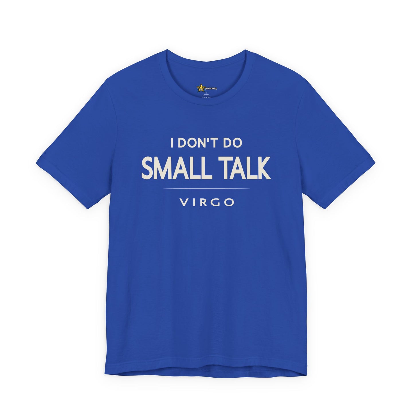 Virgo Minimal No-Nonsense T-Shirt – I Don’t Do Small Talk Tee