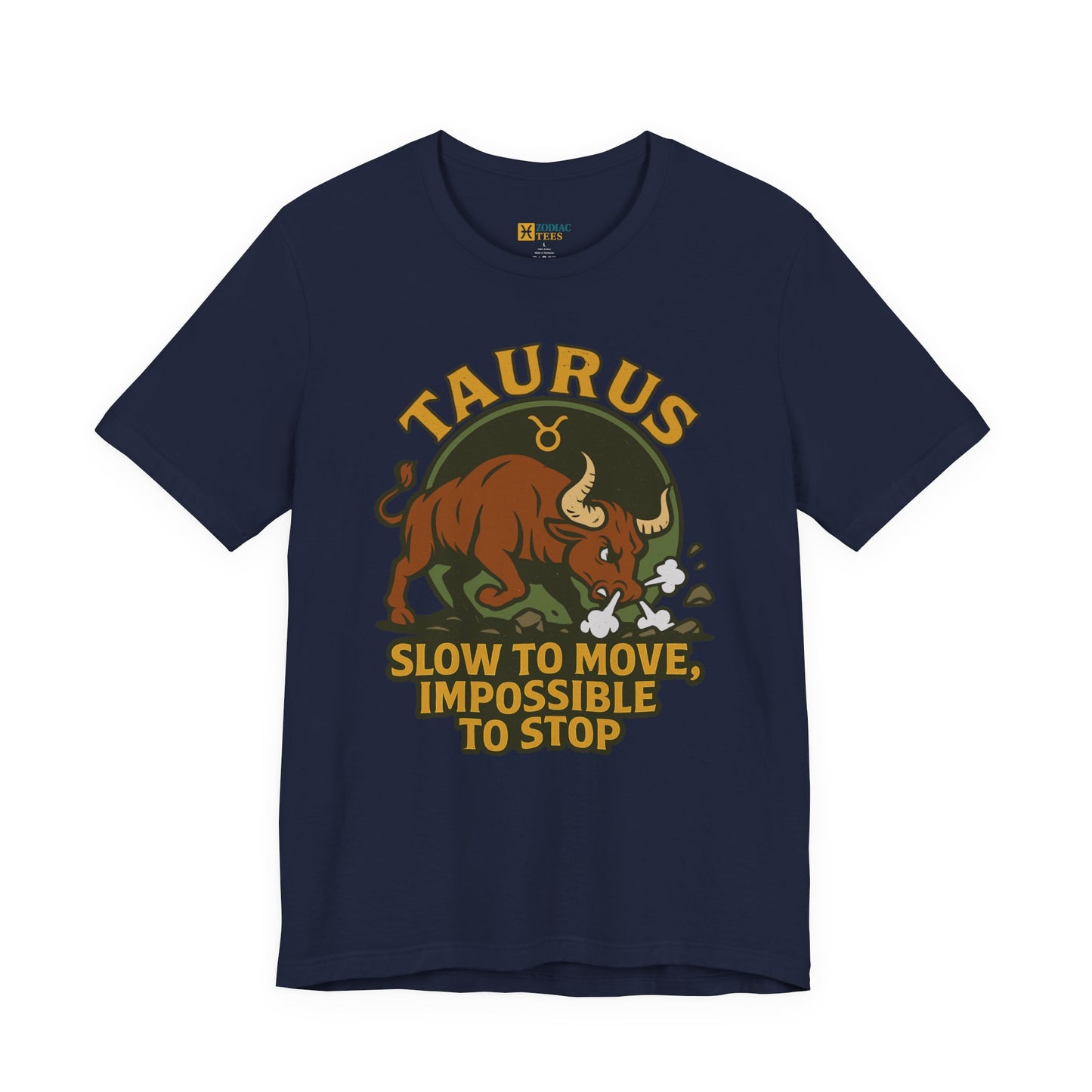 Taurus Slow to Move T-Shirt – Funny Zodiac Bull Tee