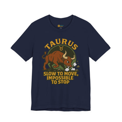 Taurus Slow to Move T-Shirt – Funny Zodiac Bull Tee
