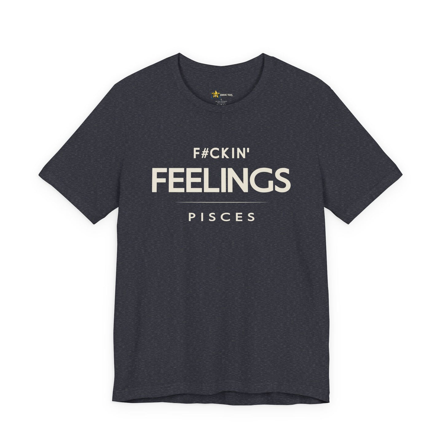 Pisces F#CKIN’ Feelings T-Shirt