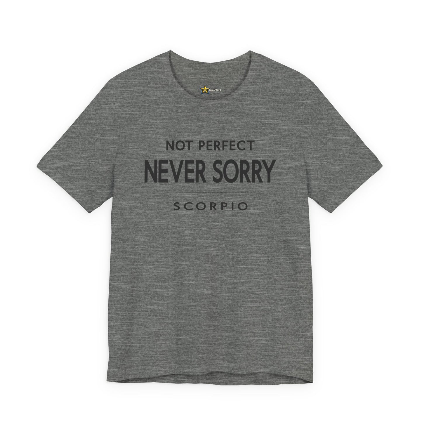 Scorpio No-Nonsense Zodiac T-Shirt – Never Sorry Attitude Tee