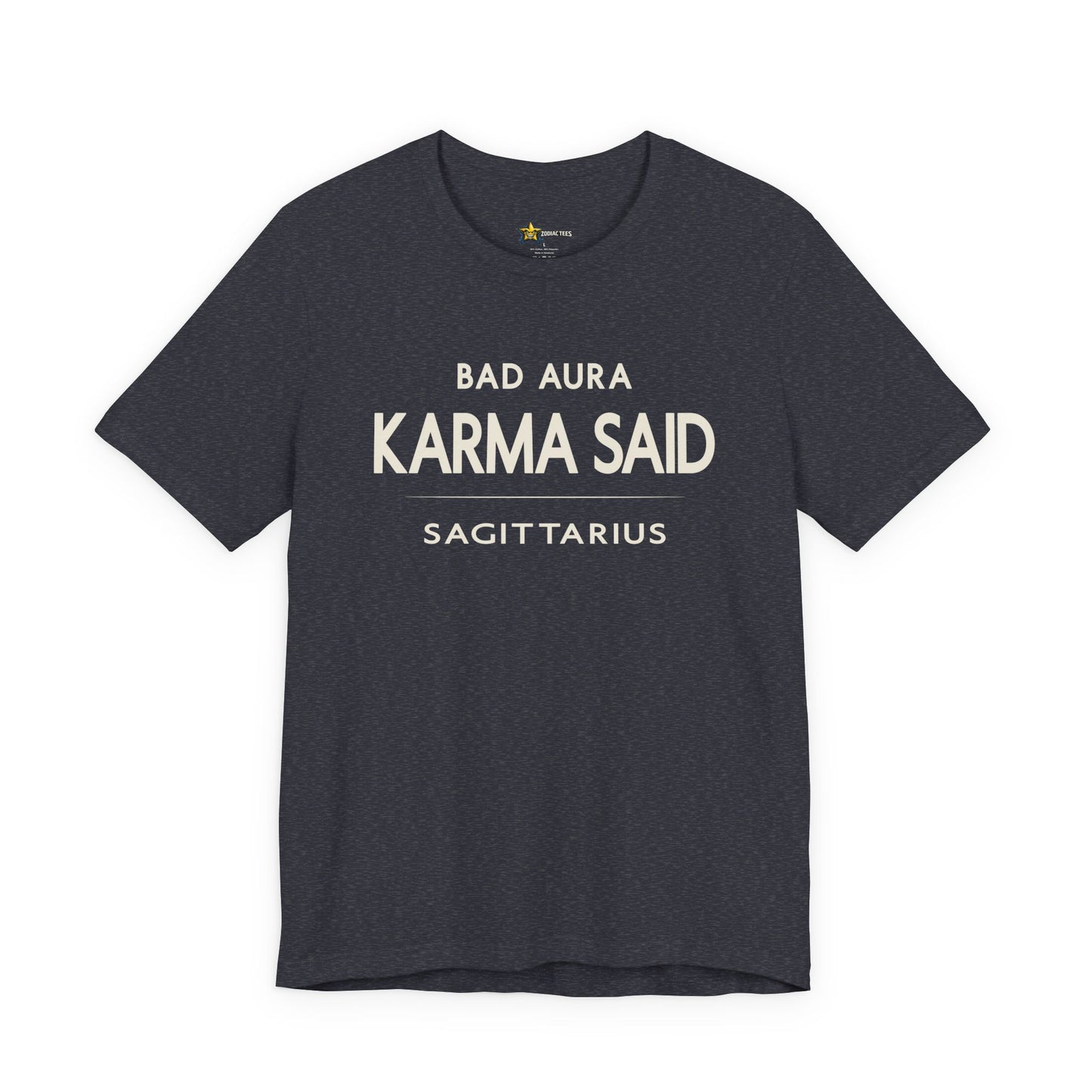 Sagittarius Bad Aura Karma Said T-Shirt