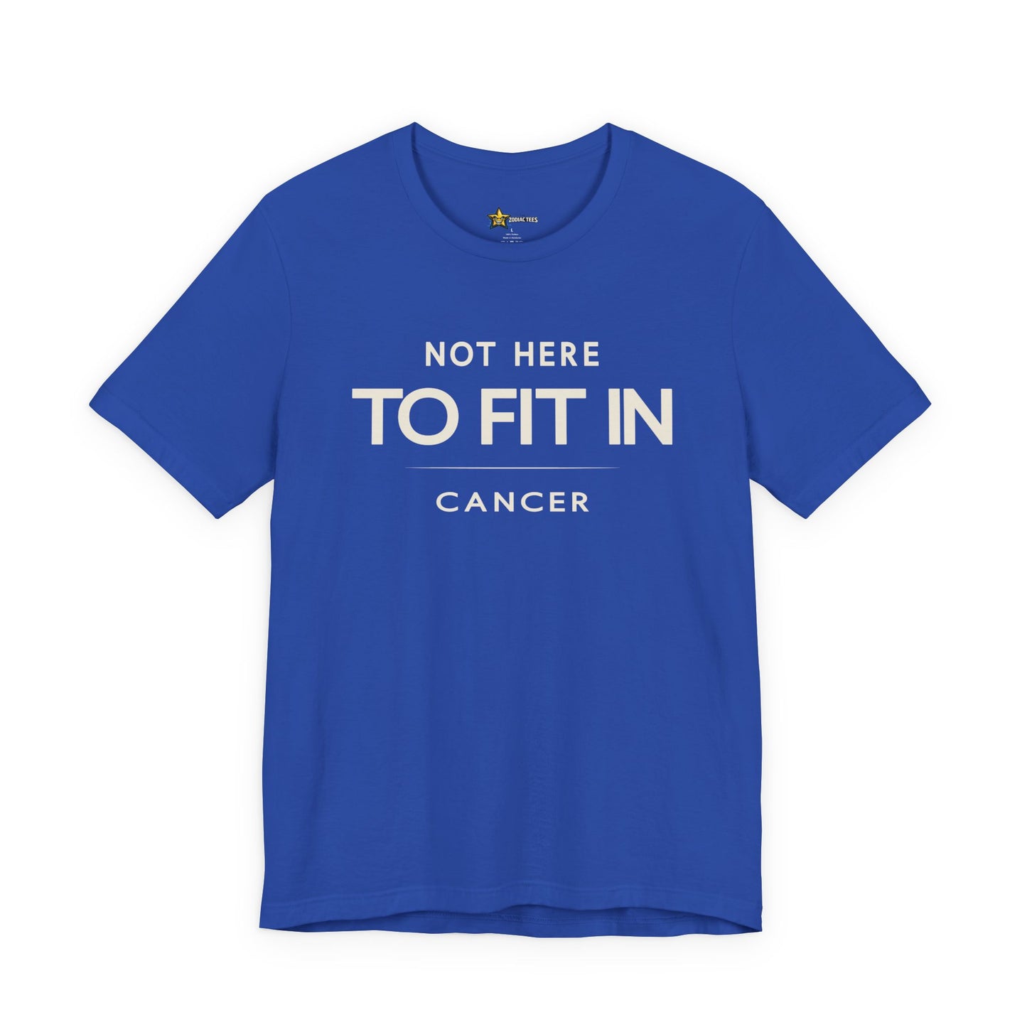 Cancer True Self Zodiac T-Shirt – Not Here to Fit In Tee
