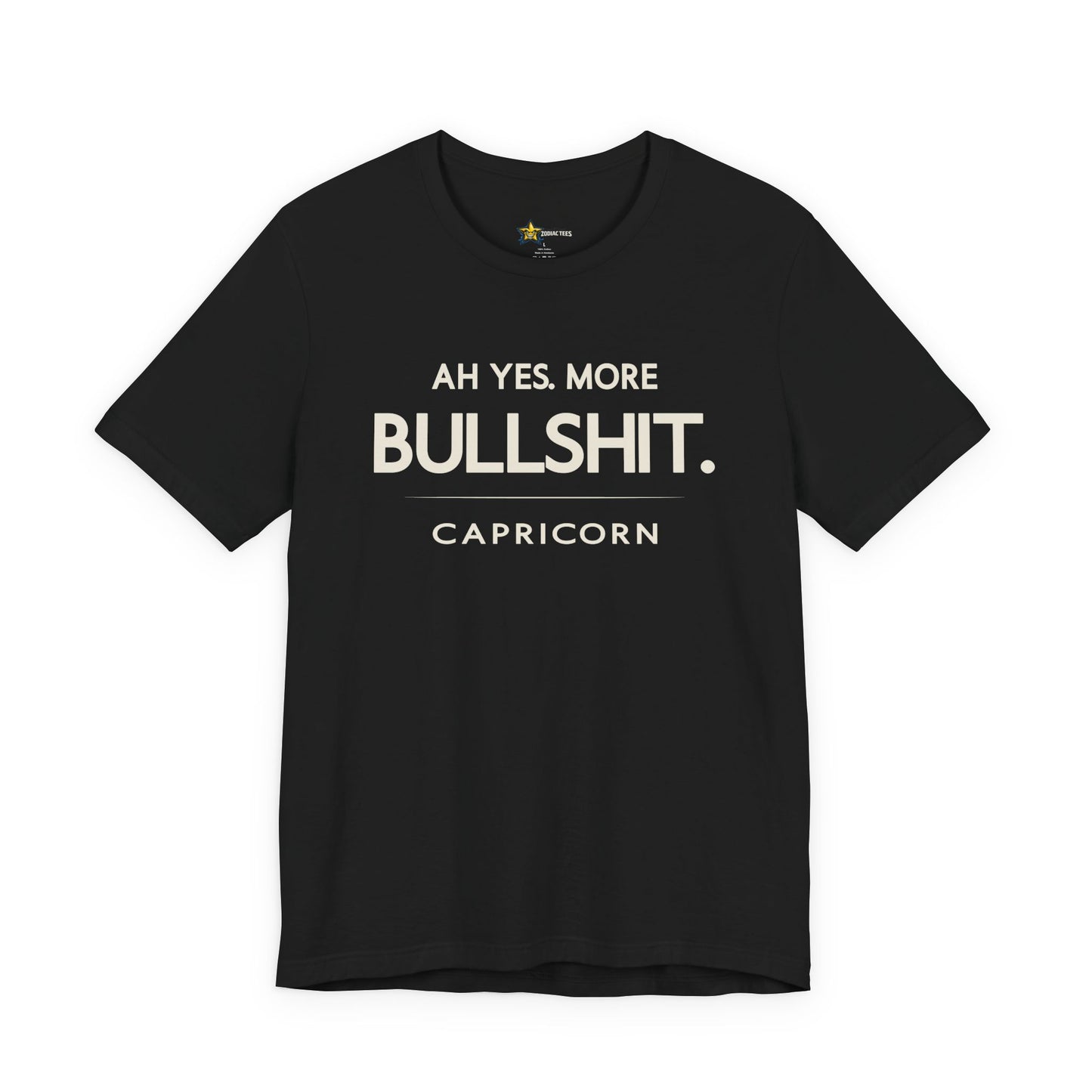 Capricorn Ah Yes More Bullshit T-Shirt