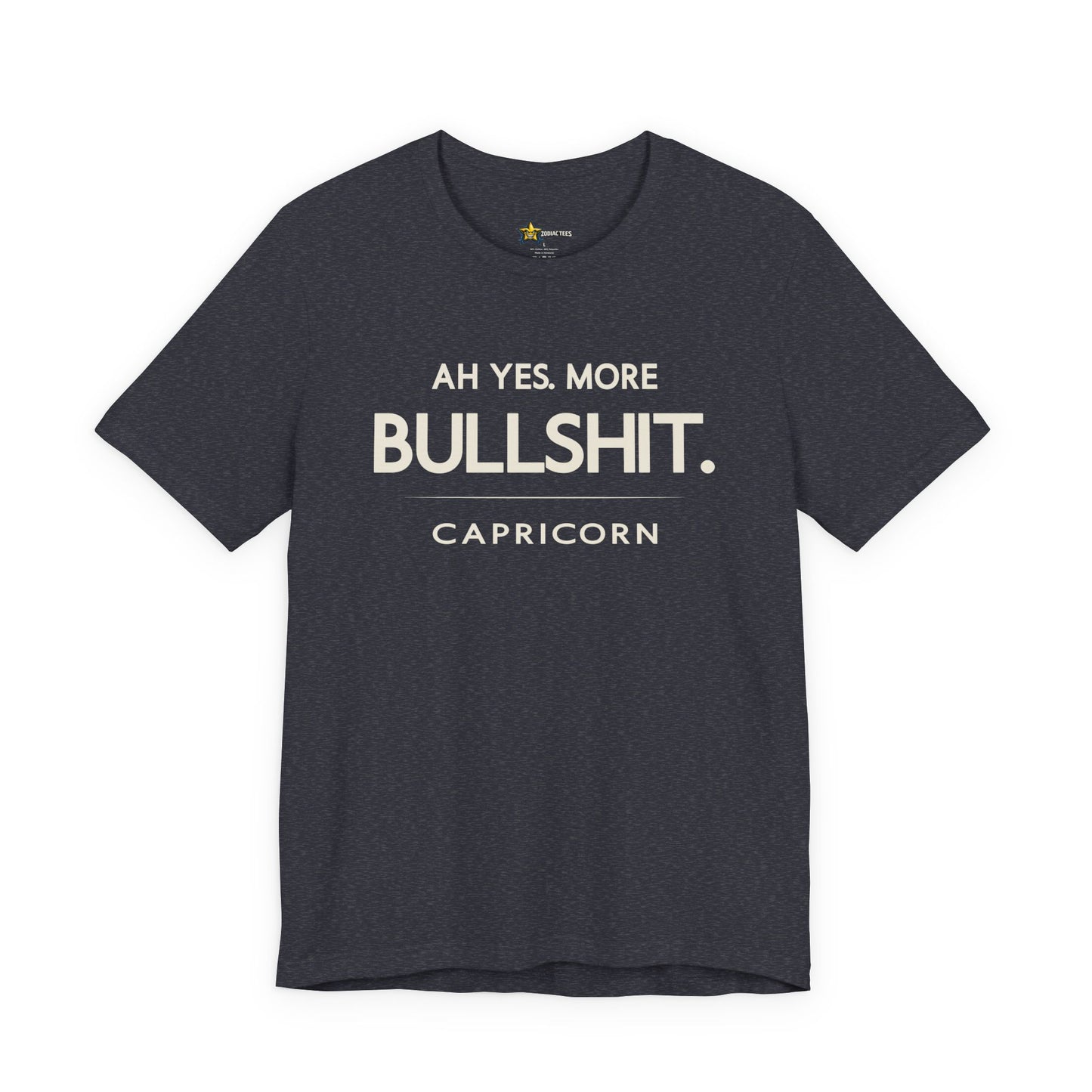 Capricorn Ah Yes More Bullshit T-Shirt