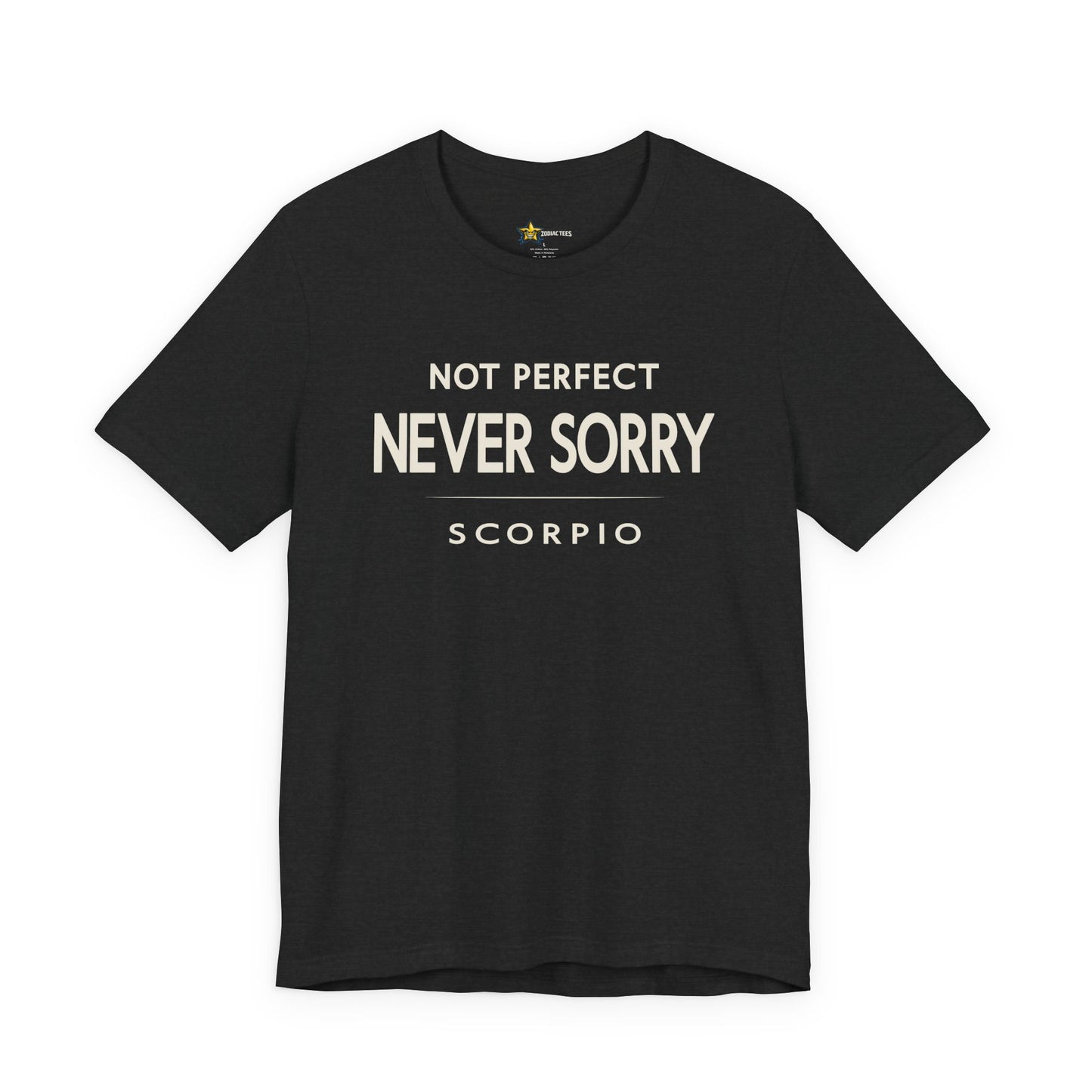 Scorpio No-Nonsense Zodiac T-Shirt – Never Sorry Attitude Tee