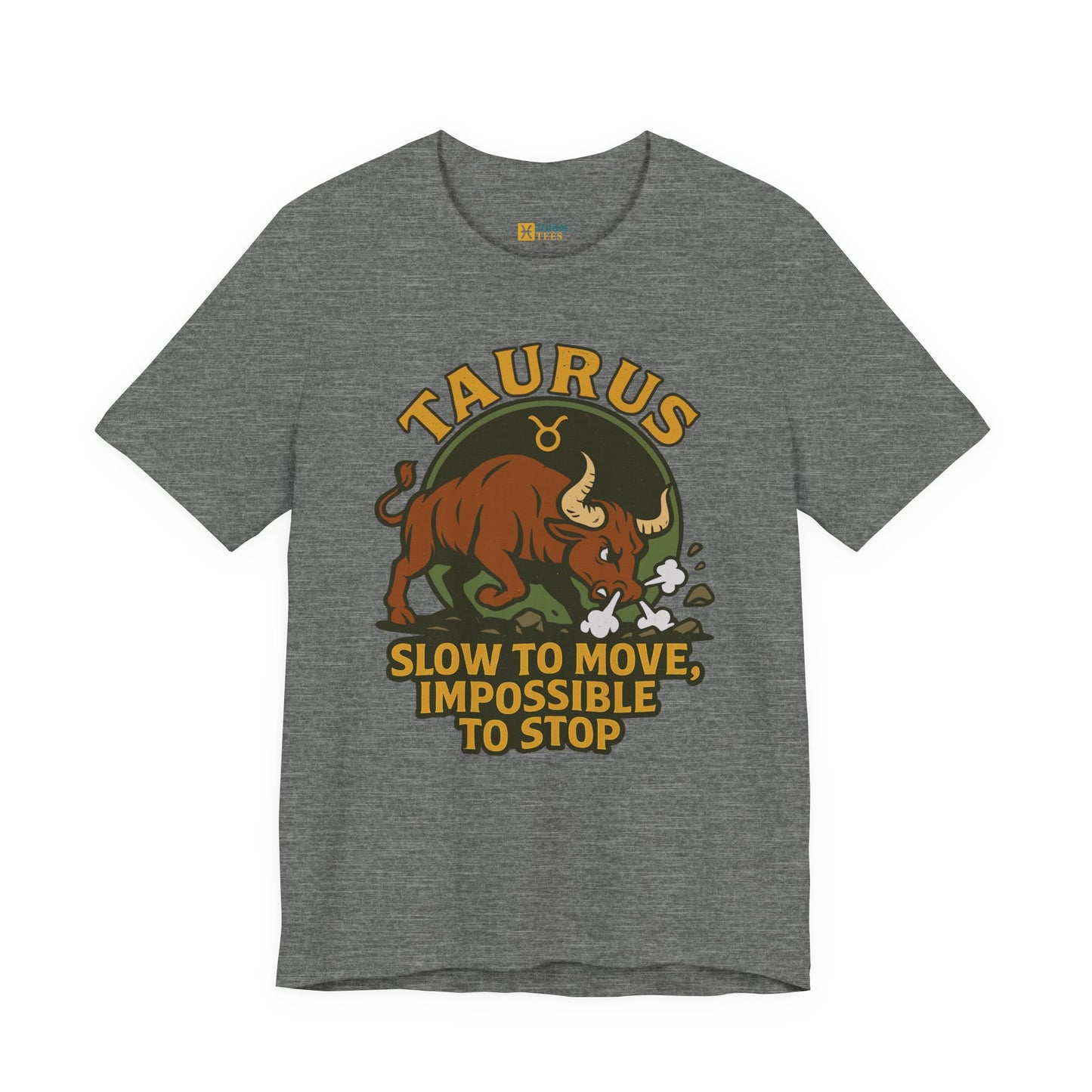 Taurus Slow to Move T-Shirt – Funny Zodiac Bull Tee