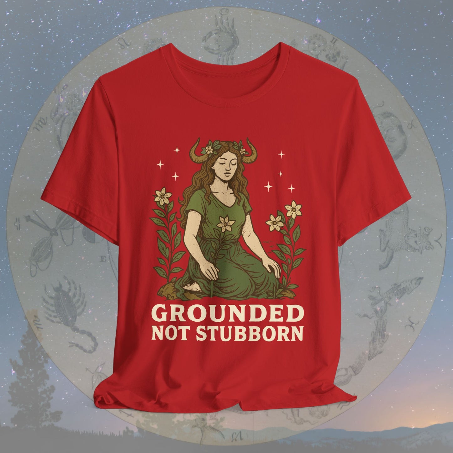 Truly Grounded Not Stubborn Taurus T-Shirt