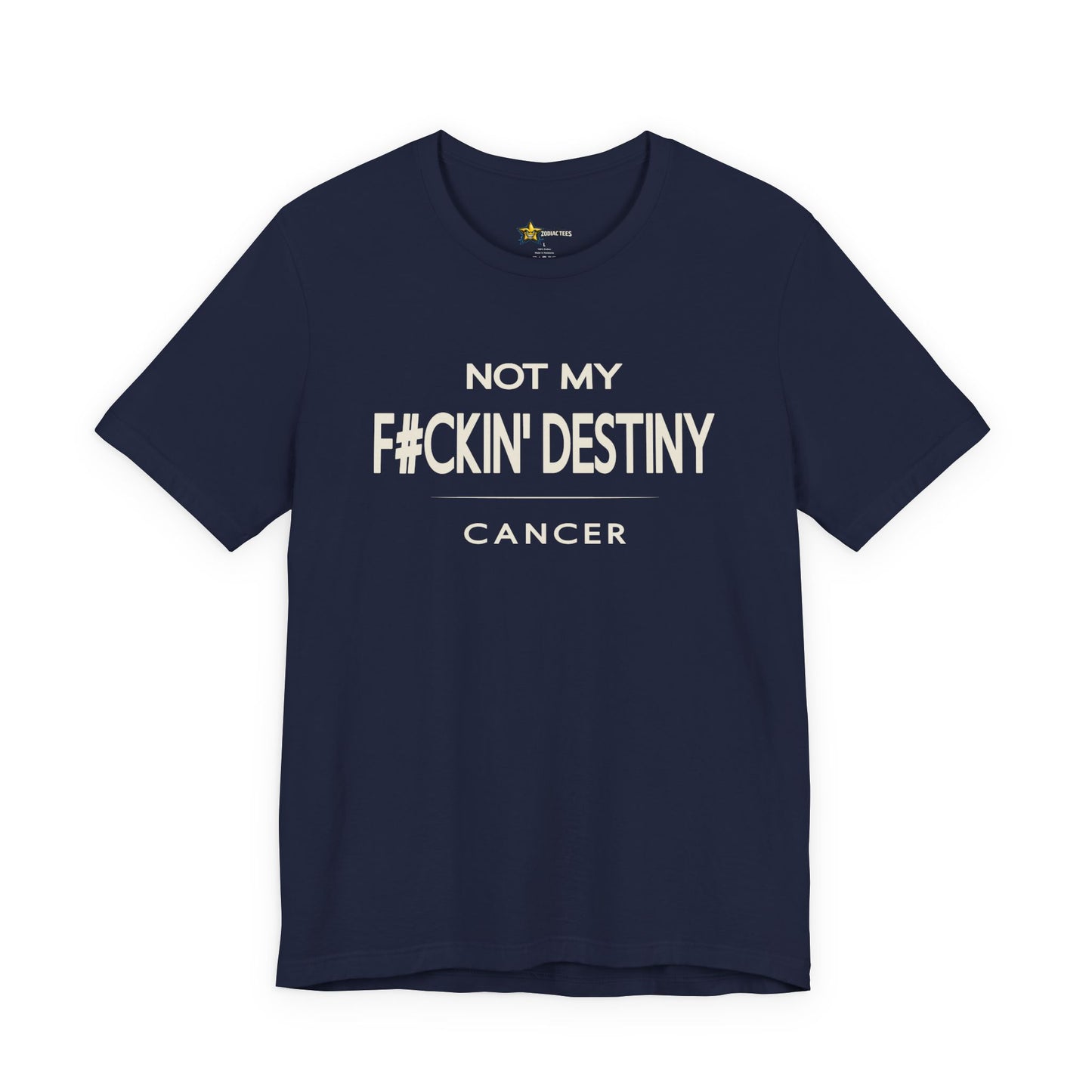 Cancer F#CKIN' Destiny T-Shirt