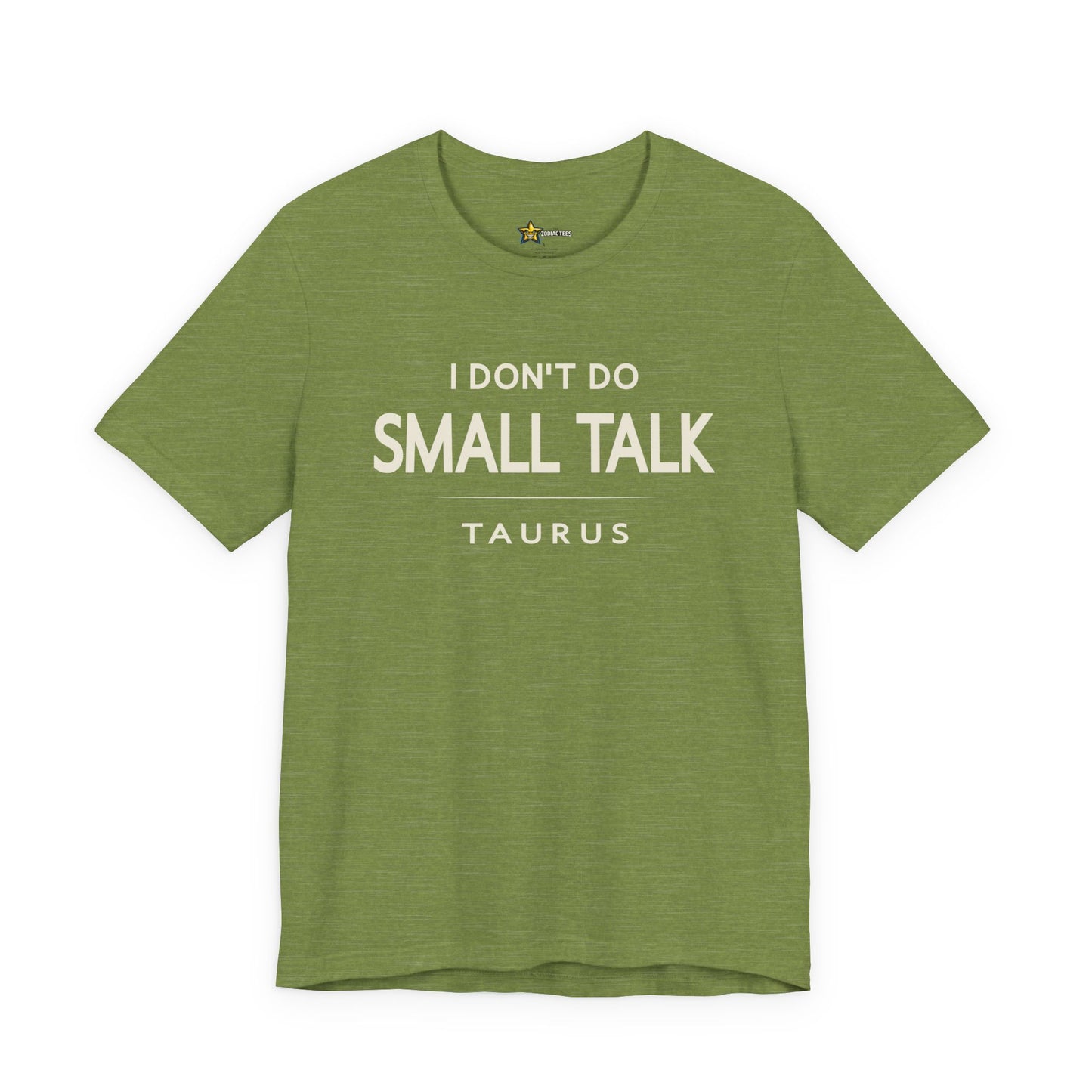 Taurus Minimal Attitude T-Shirt – I Don’t Do Small Talk Tee