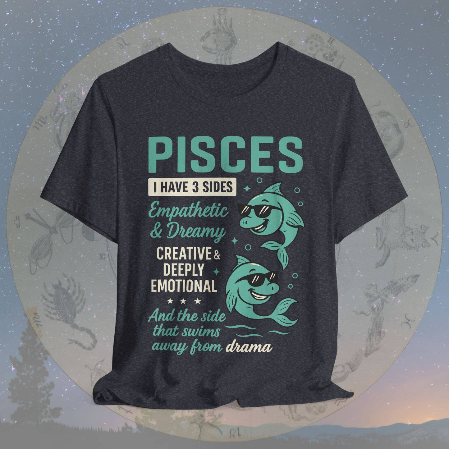 I Have 3 Sides – Drama-Free Pisces T-Shirt