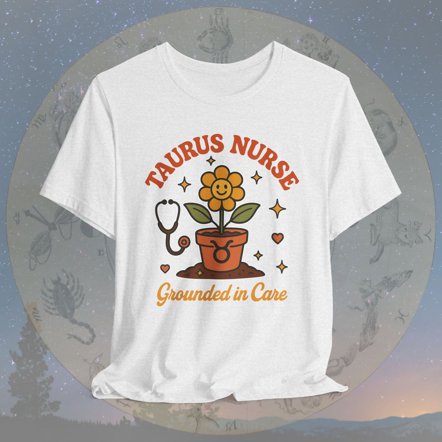 Grounded in Care Taurus Nurse T-Shirt