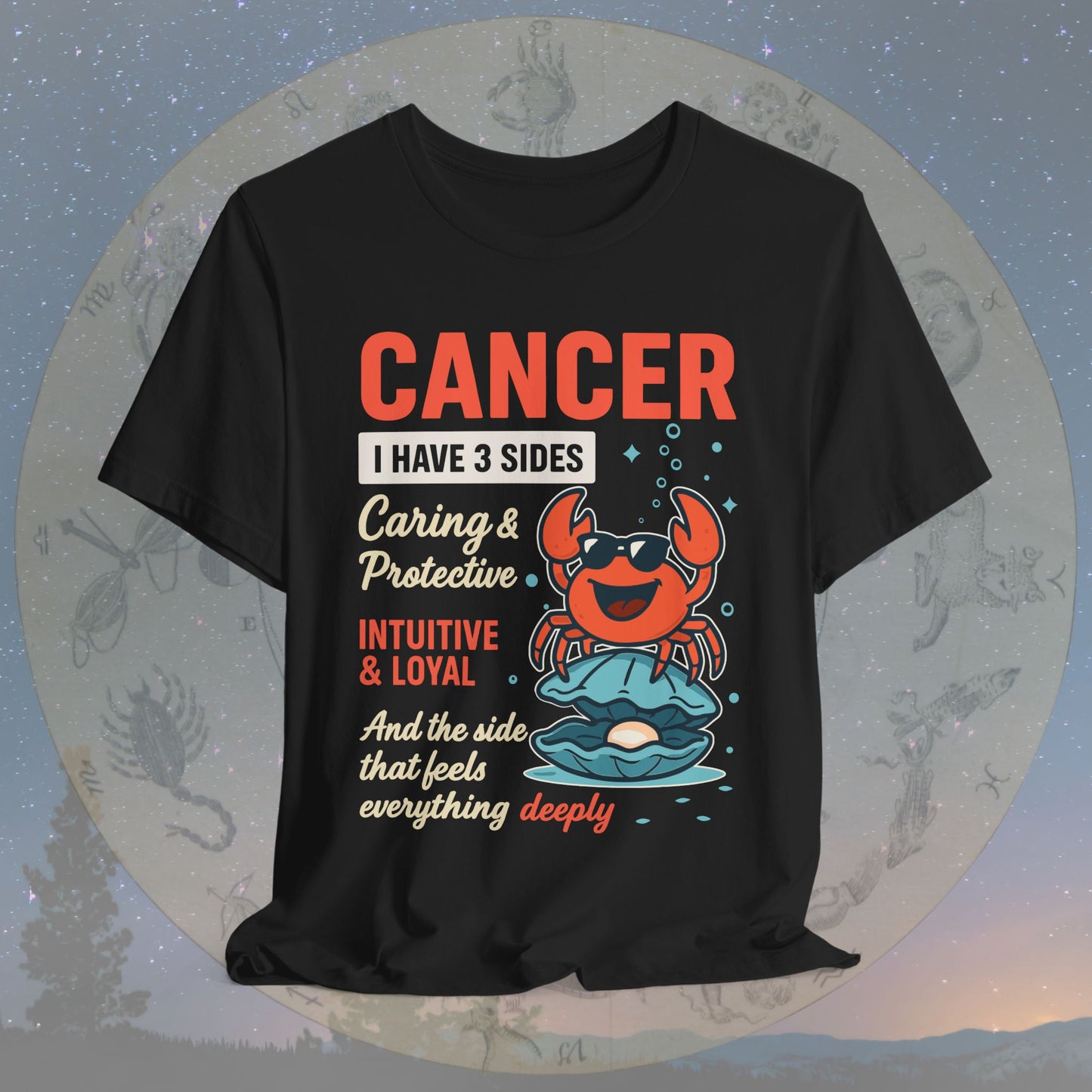 I Have 3 Sides – Deep Feelings Cancer T-Shirt