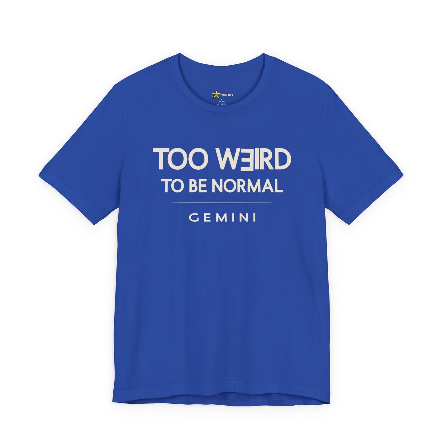 Gemini Bold Zodiac T-Shirt – Too Weird to Be Normal Attitude Tee