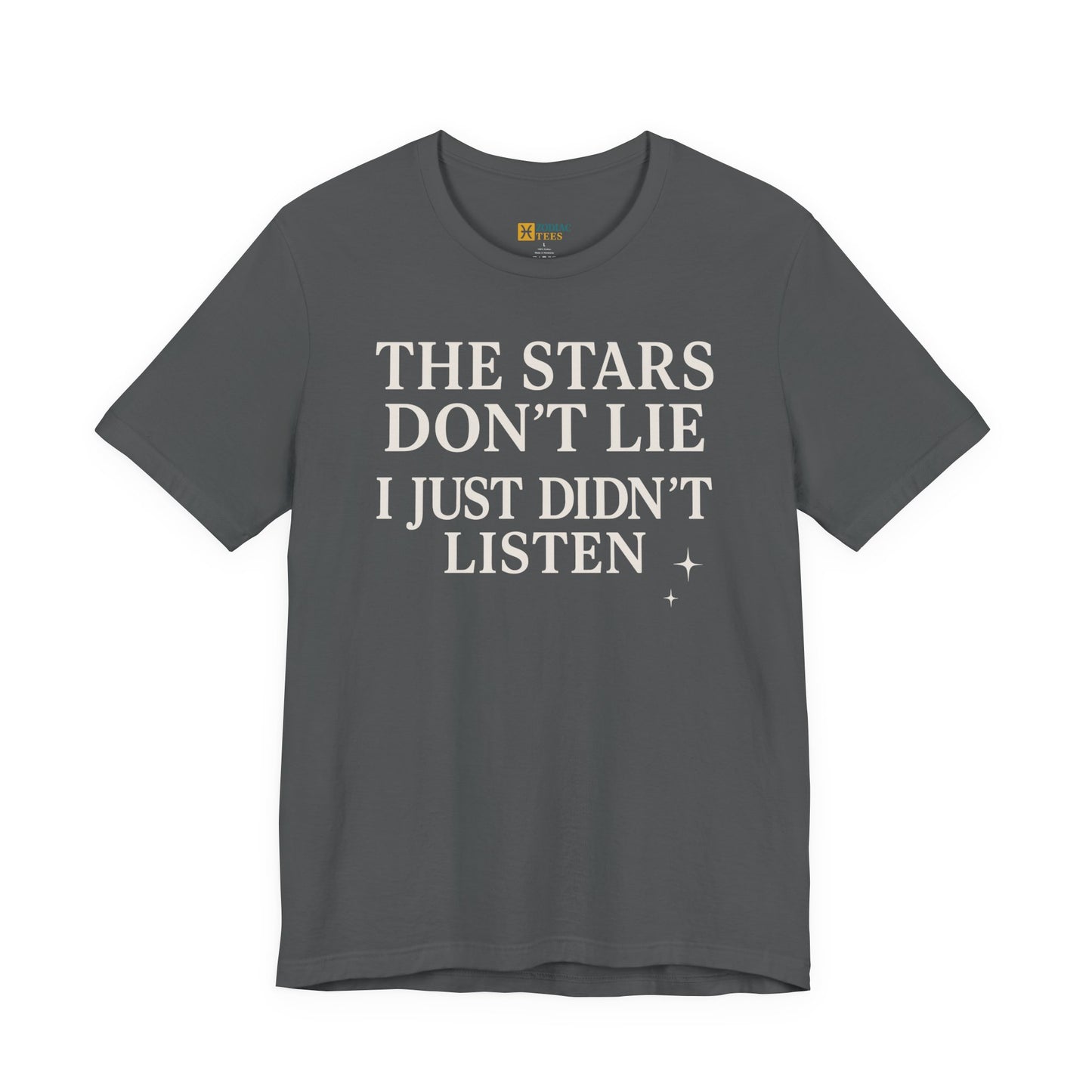 Funny Astrology T-Shirt – The Stars Don’t Lie Horoscope Tee