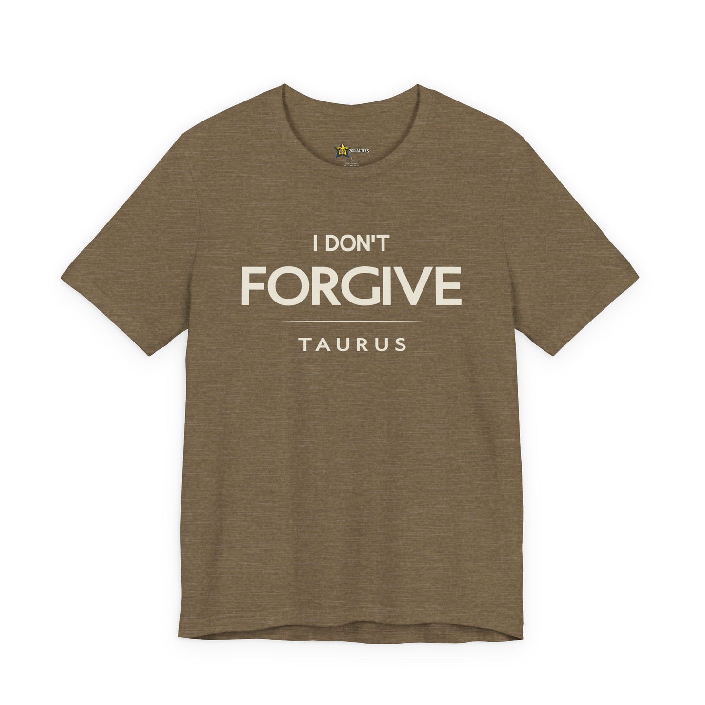 Taurus Cold Mindset T-Shirt – I Don’t Forgive Zodiac Tee