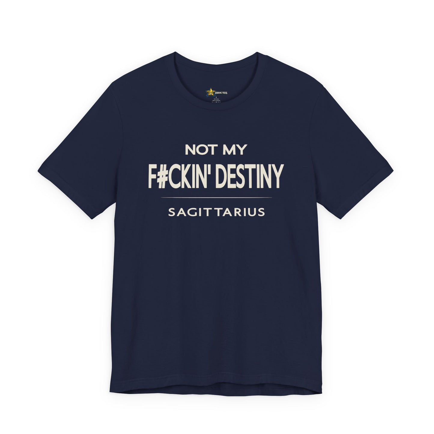 Sagittarius F#CKIN' Destiny T-Shirt