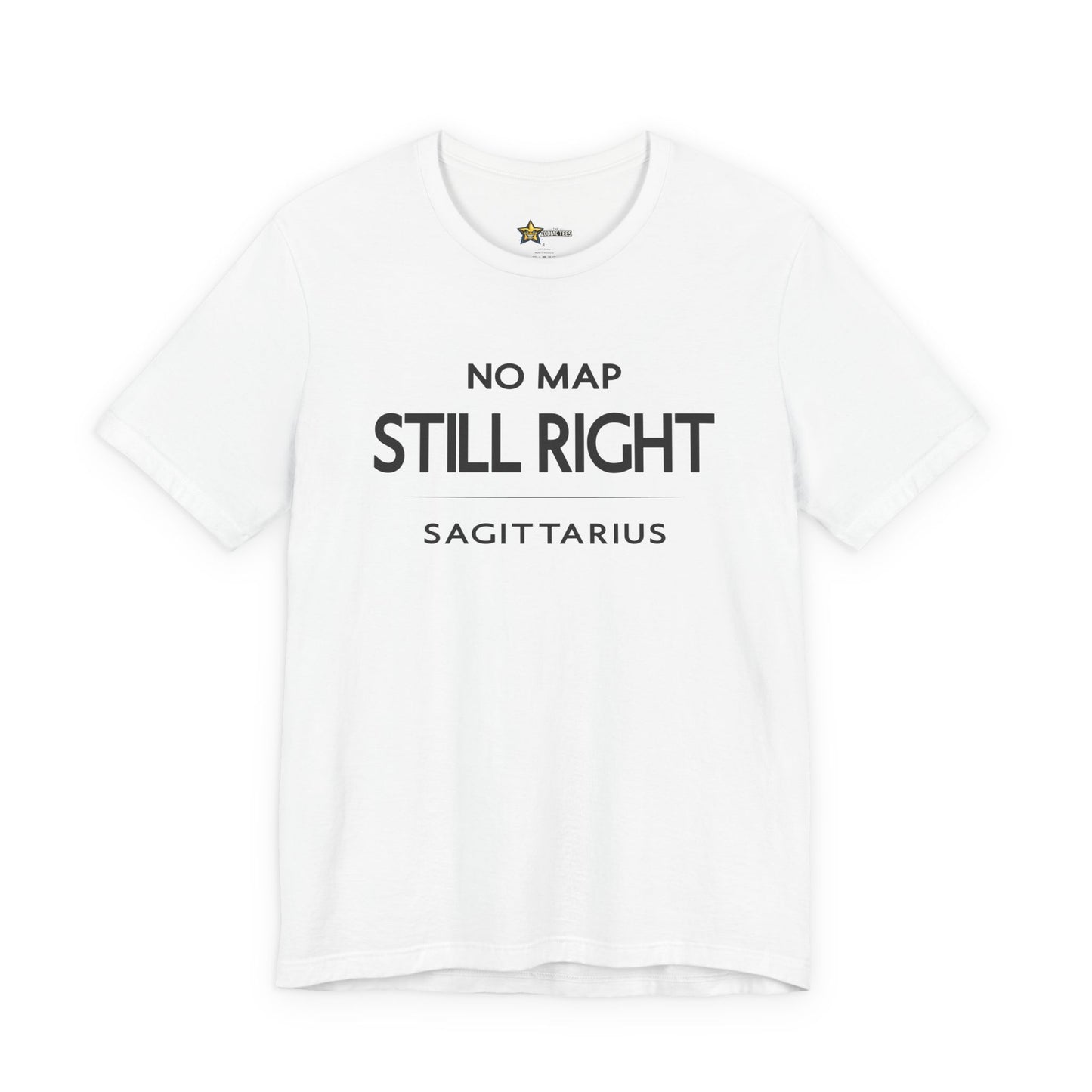 Sagittarius No Map Still Right T-Shirt