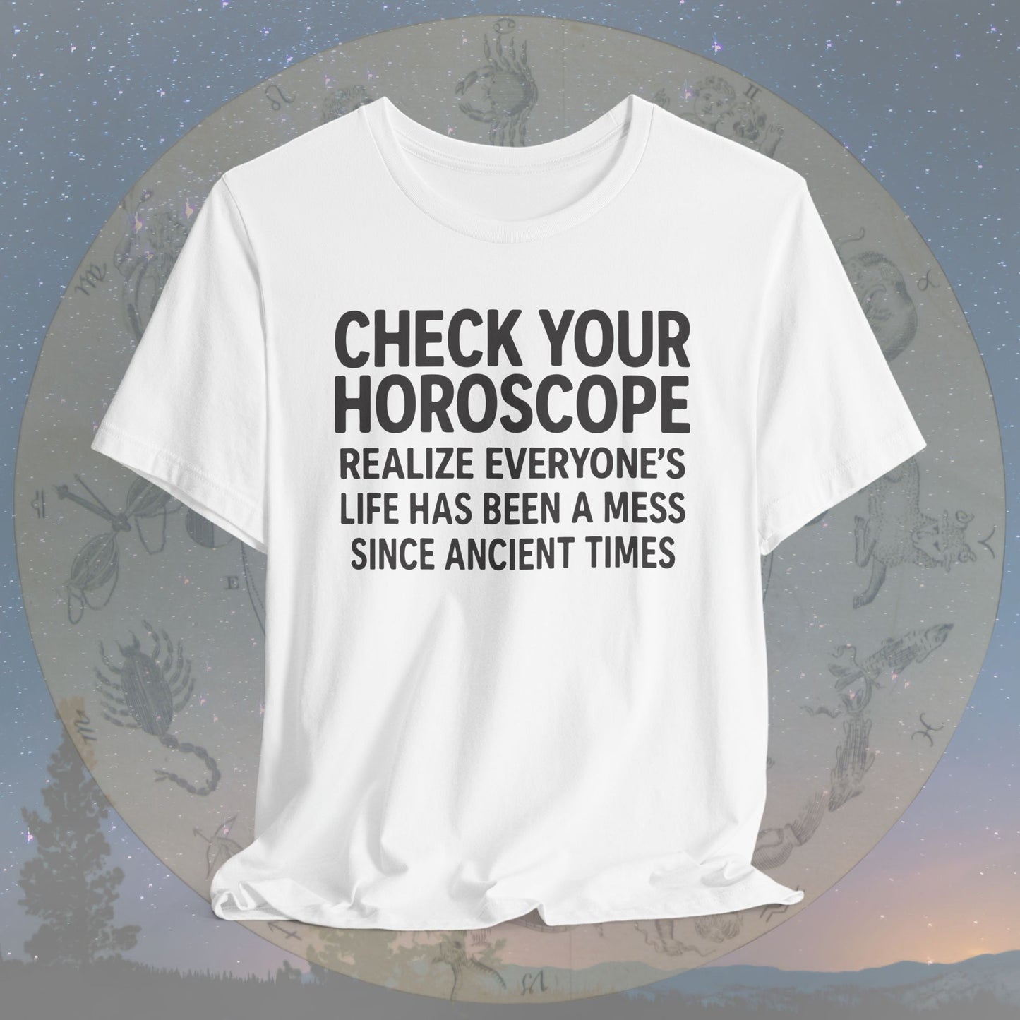Horoscope Check Ancient Mess T-Shirt