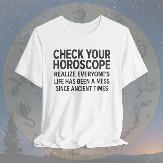 Horoscope Check Ancient Mess T-Shirt