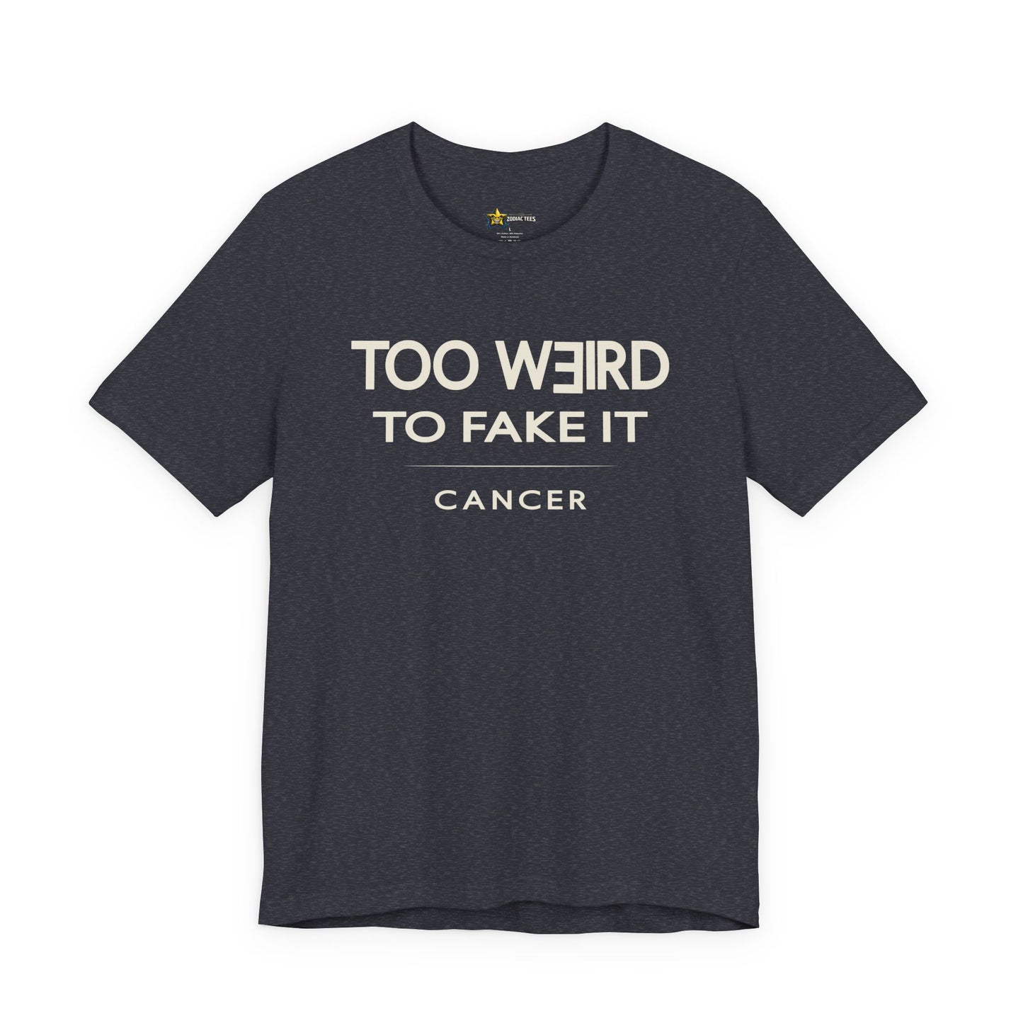 Cancer Too Weird to Fake It T-Shirt