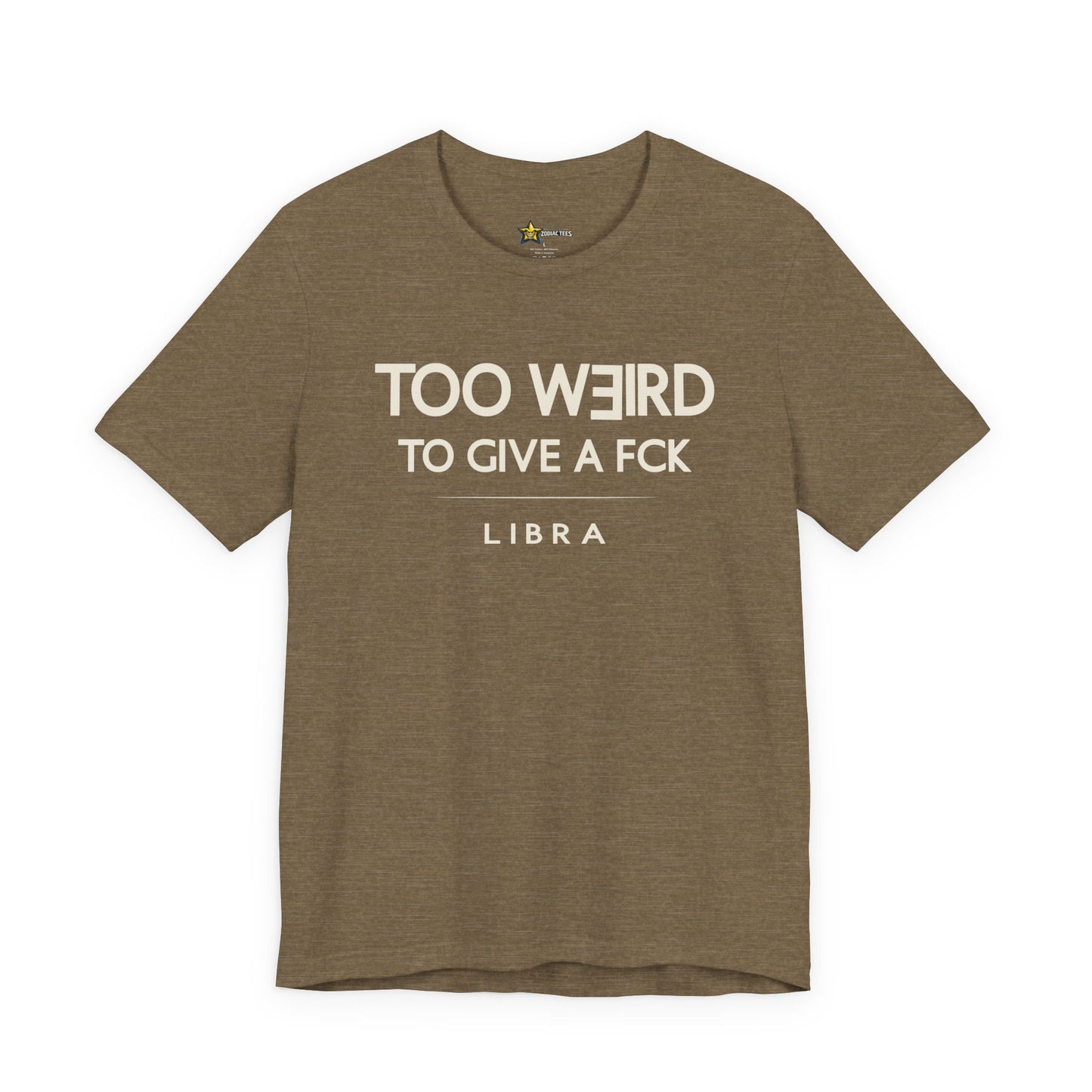 Libra Too Weird to Give a FCK T-Shirt