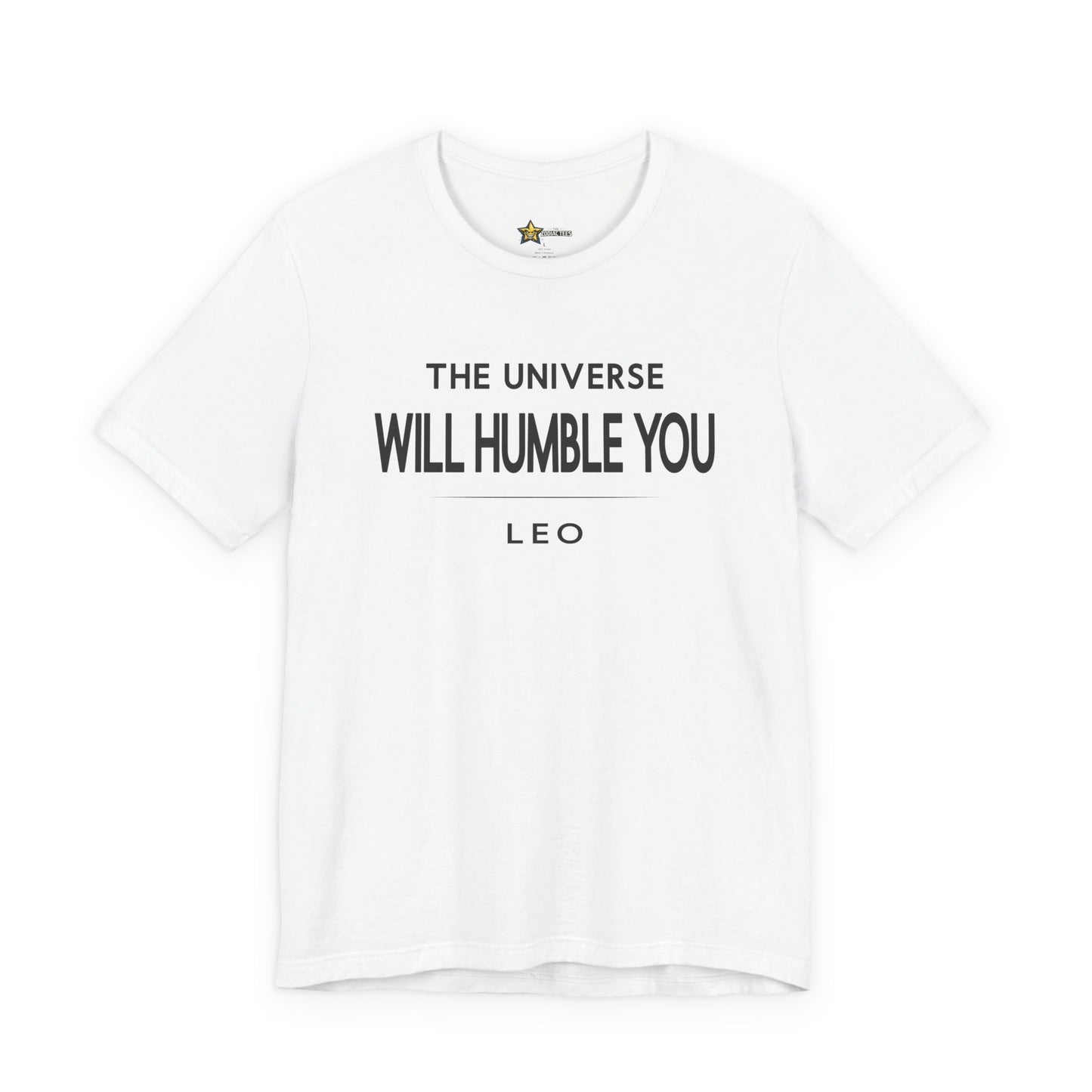 Leo Will Humble You T-Shirt