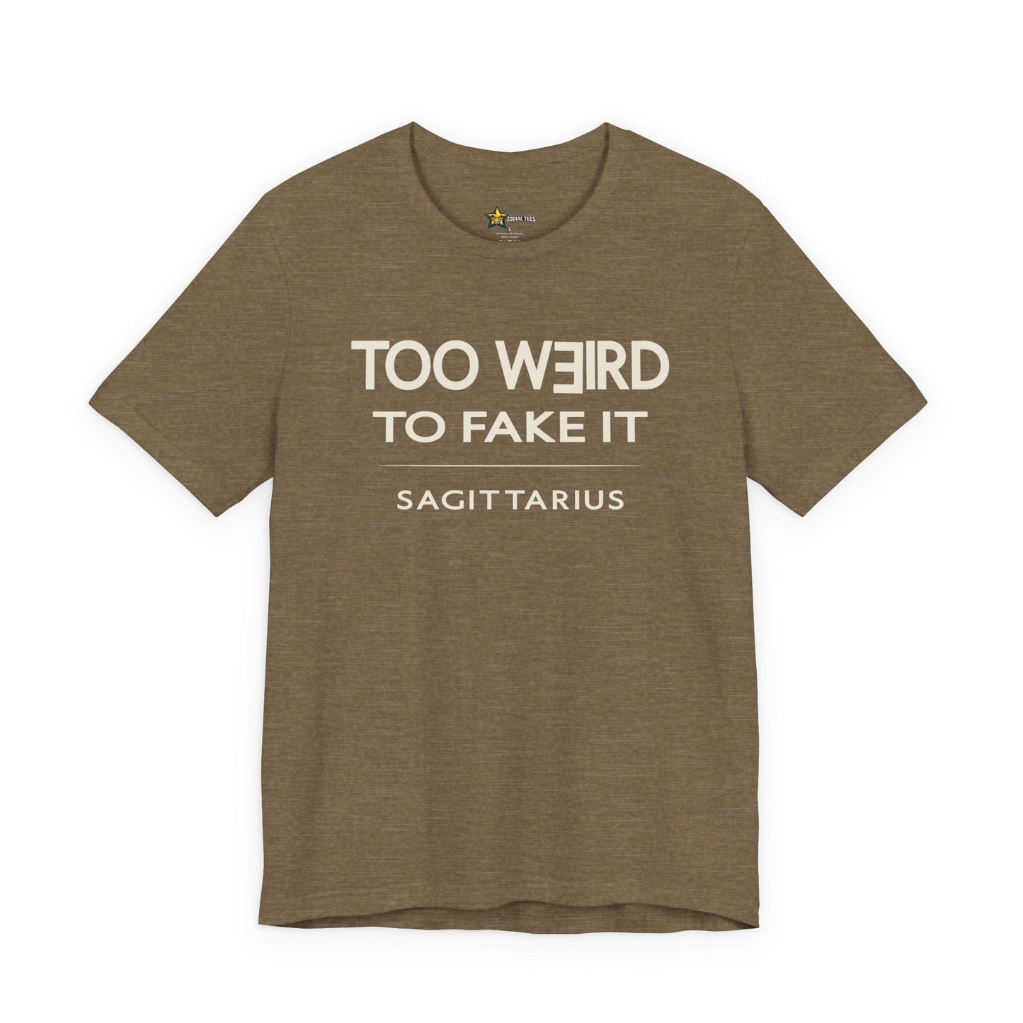 Sagittarius Too Weird to Fake It T-Shirt