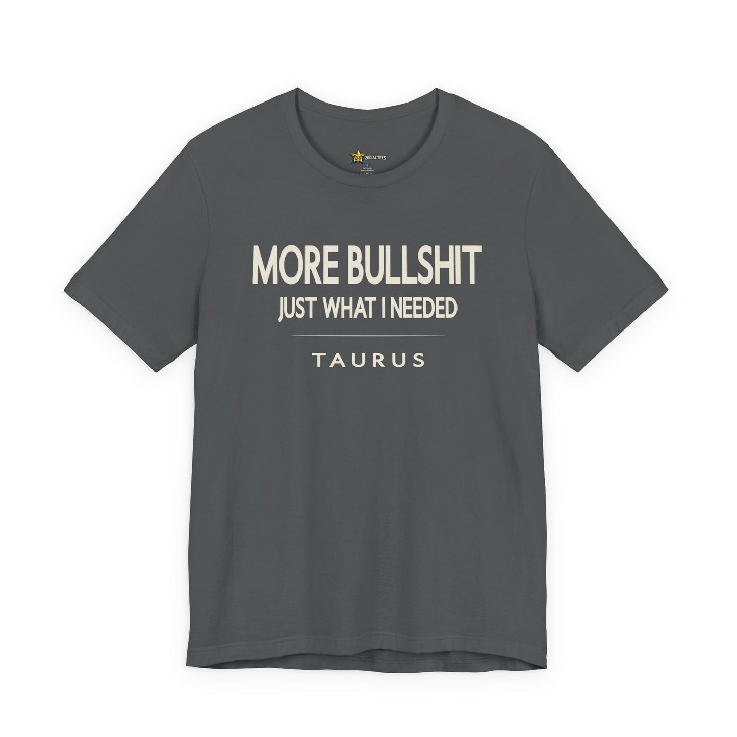 Taurus More Bullshit T-Shirt