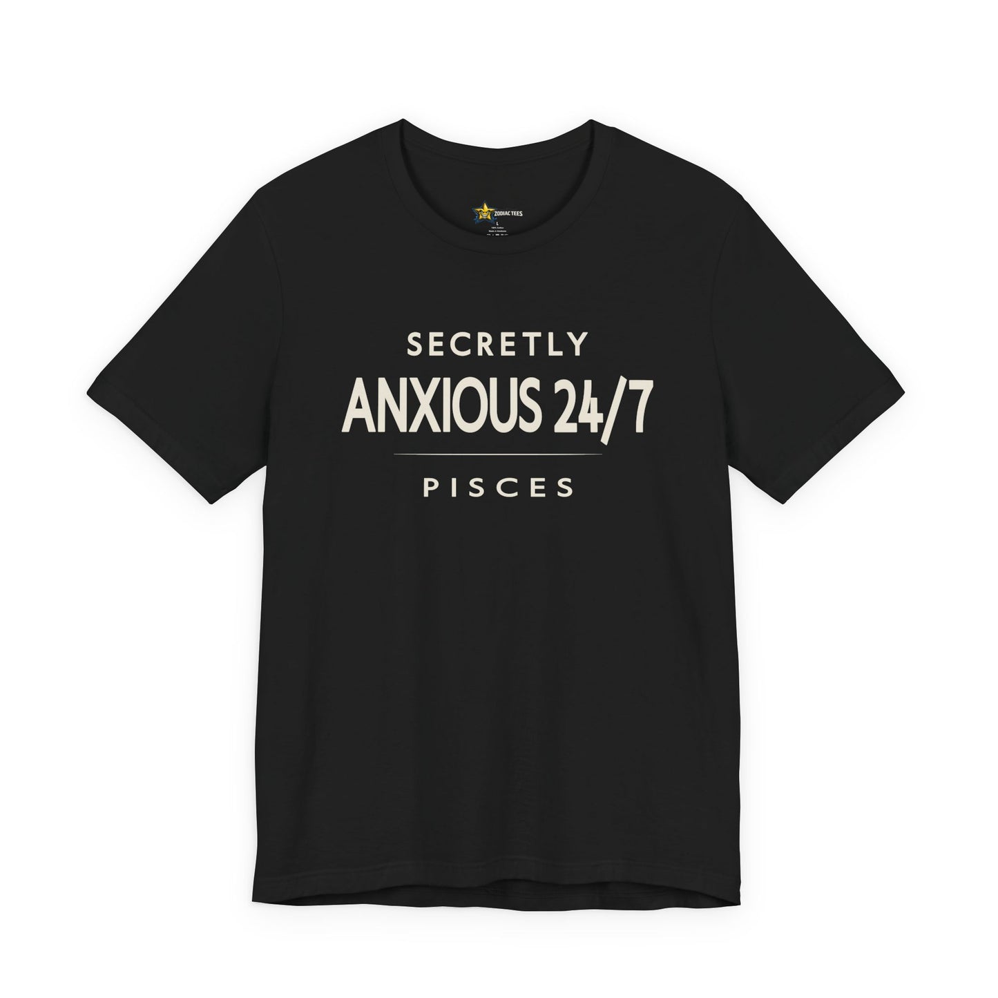 Pisces astrology t-shirt with “Secretly Anxious 24/7” bold typography quote.