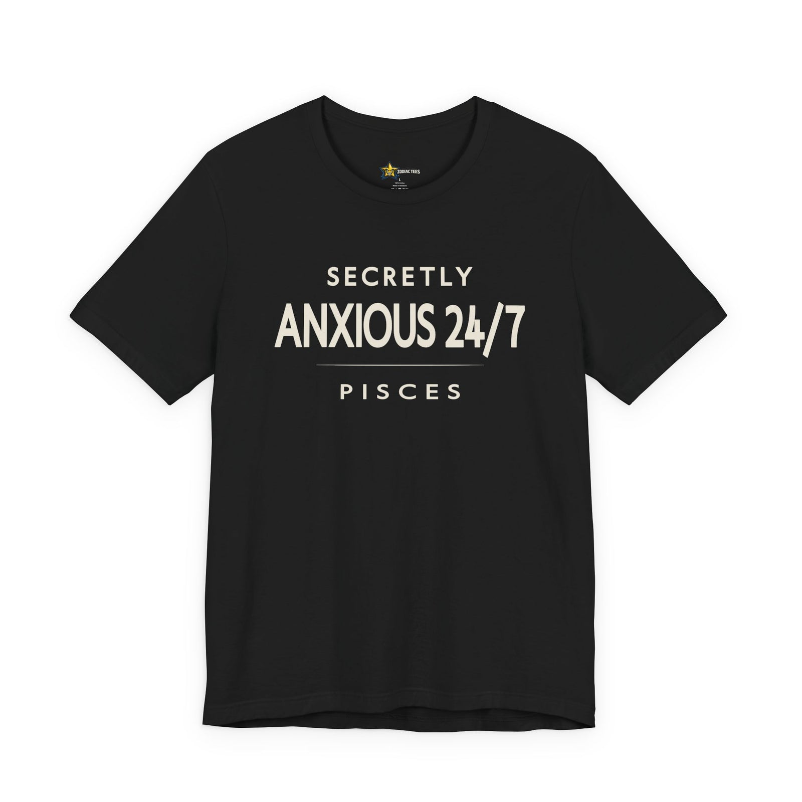 Pisces astrology t-shirt with “Secretly Anxious 24/7” bold typography quote.
