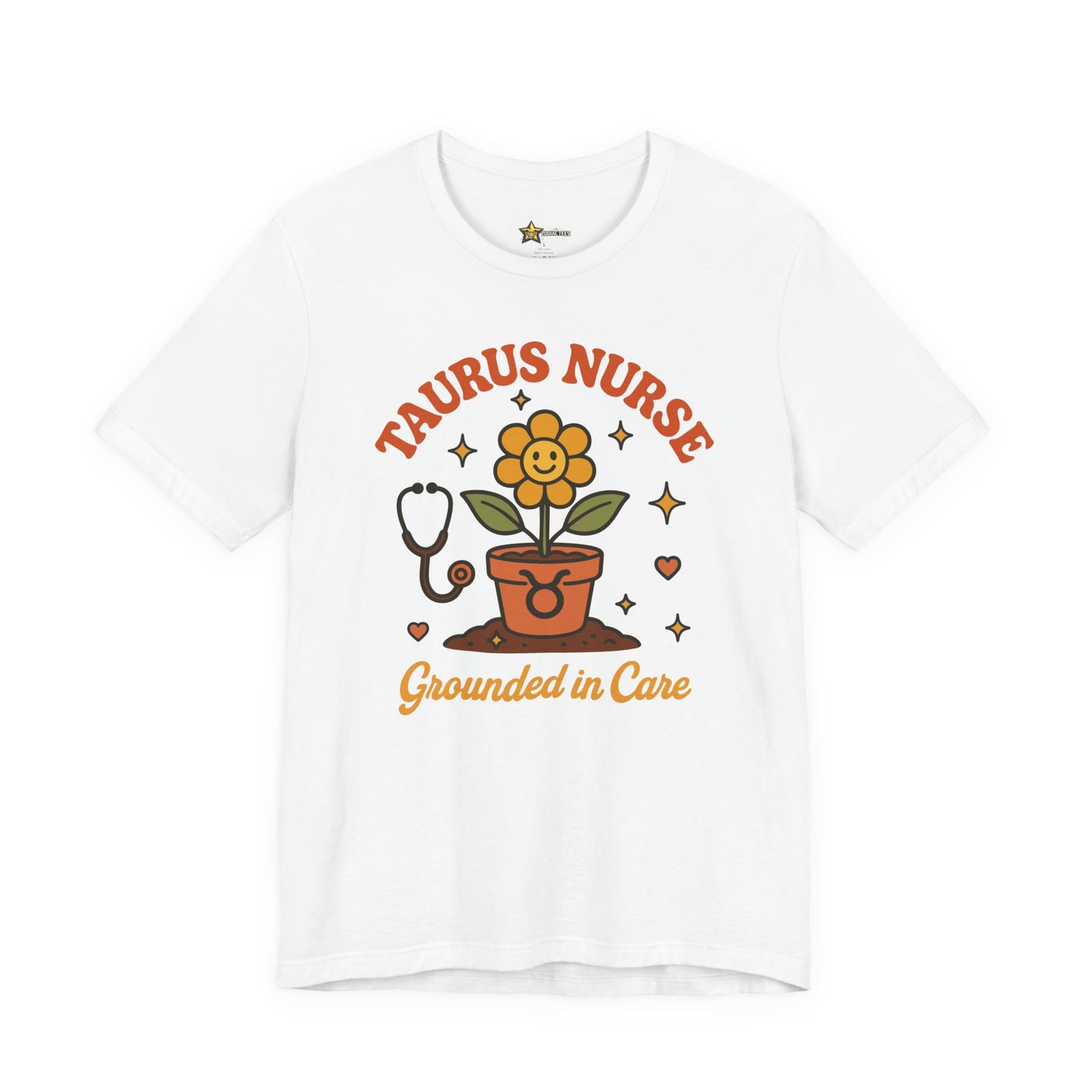 Taurus astrology t-shirt with Taurus nurse grounded in care design on white background.