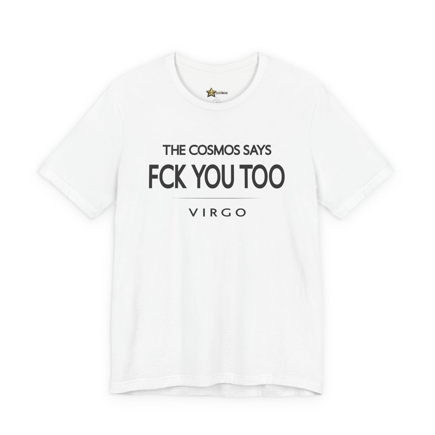 Virgo astrology t-shirt with The Cosmos Says FCK You Too typography on white background.