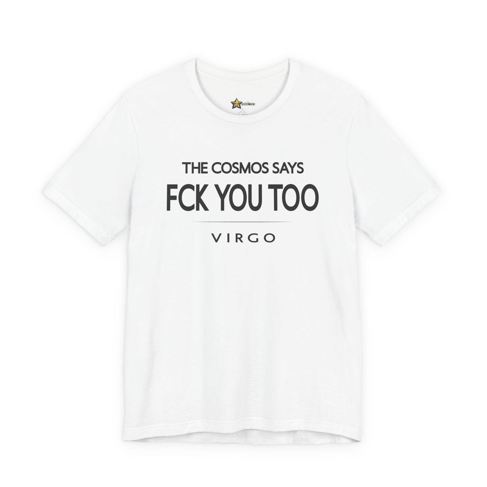 Virgo astrology t-shirt with The Cosmos Says FCK You Too typography on white background.
