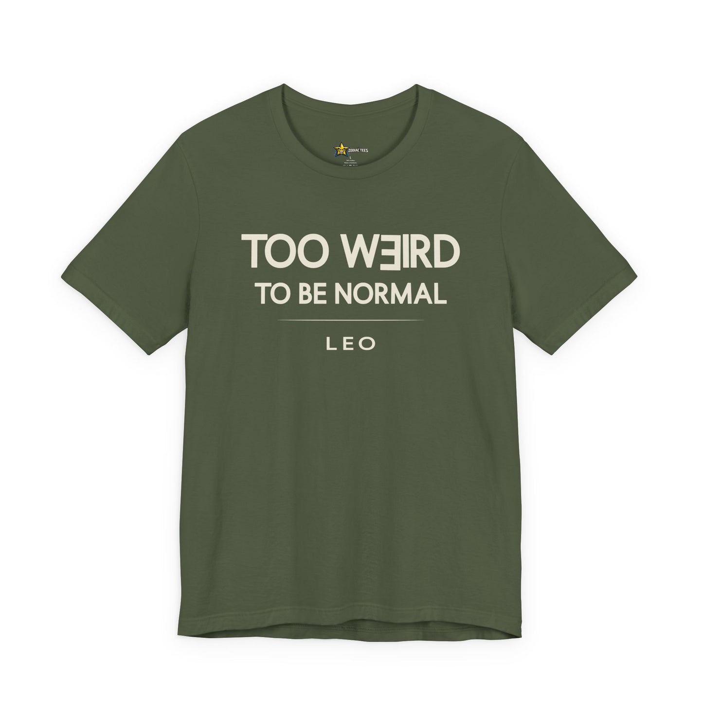 Leo Too Weird to Be Normal T-Shirt