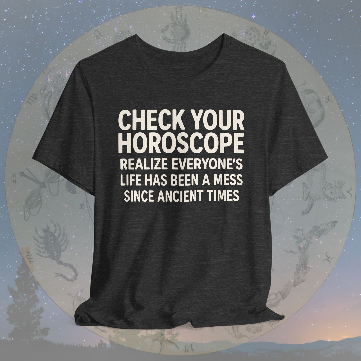 Horoscope Check Ancient Mess T-Shirt