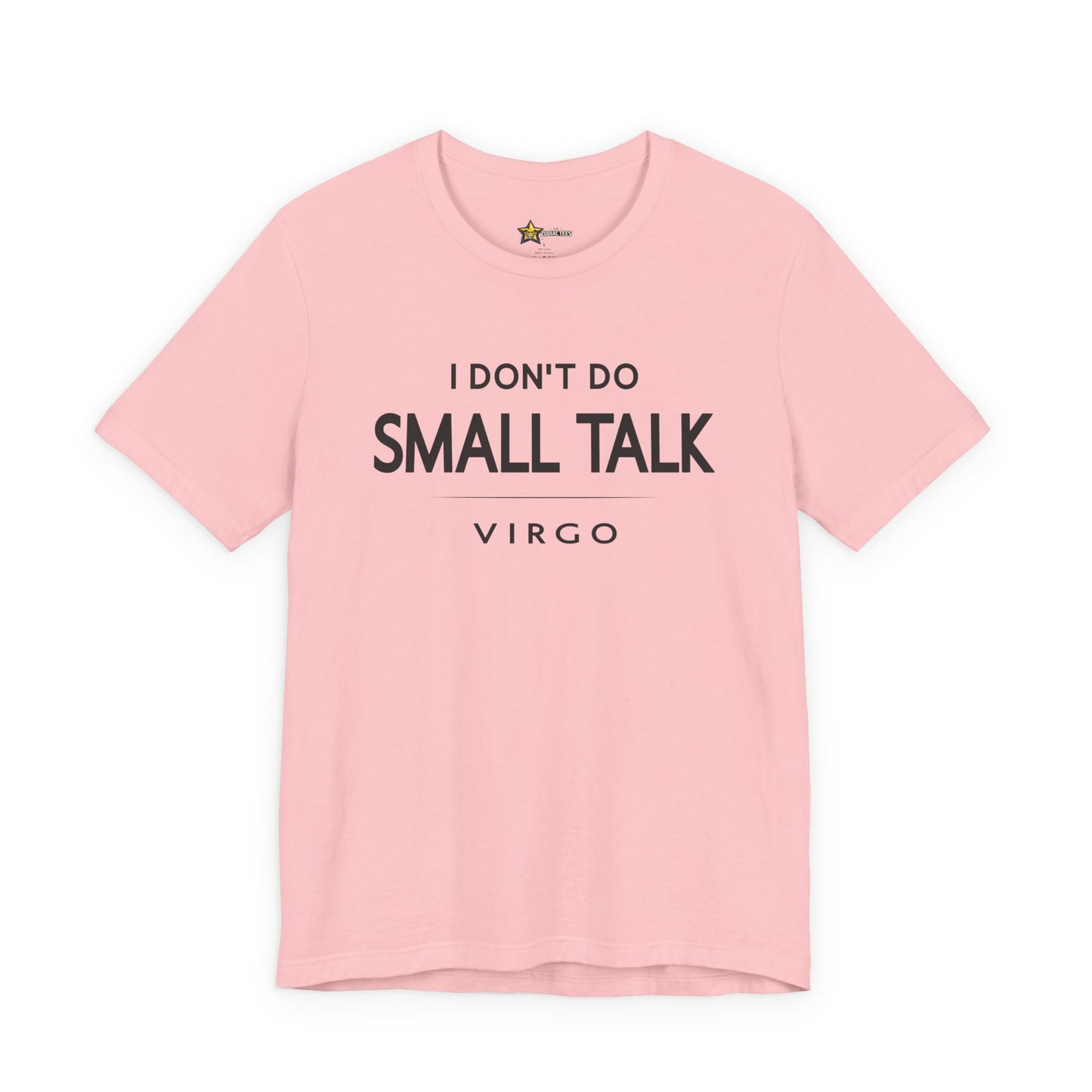 Virgo Minimal No-Nonsense T-Shirt – I Don’t Do Small Talk Tee