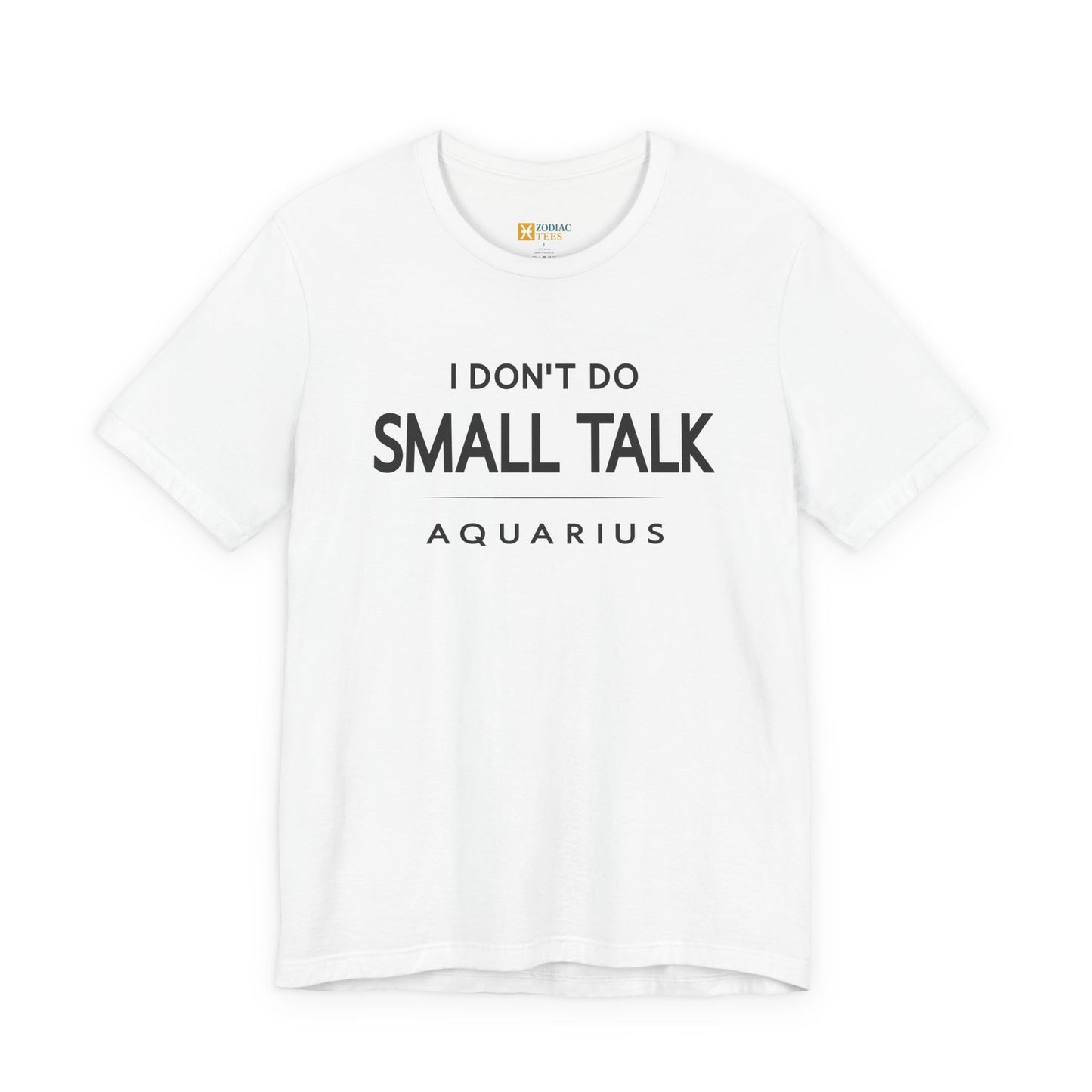 Aquarius I Don’t Do Small Talk T-Shirt – Direct Zodiac Attitude Tee