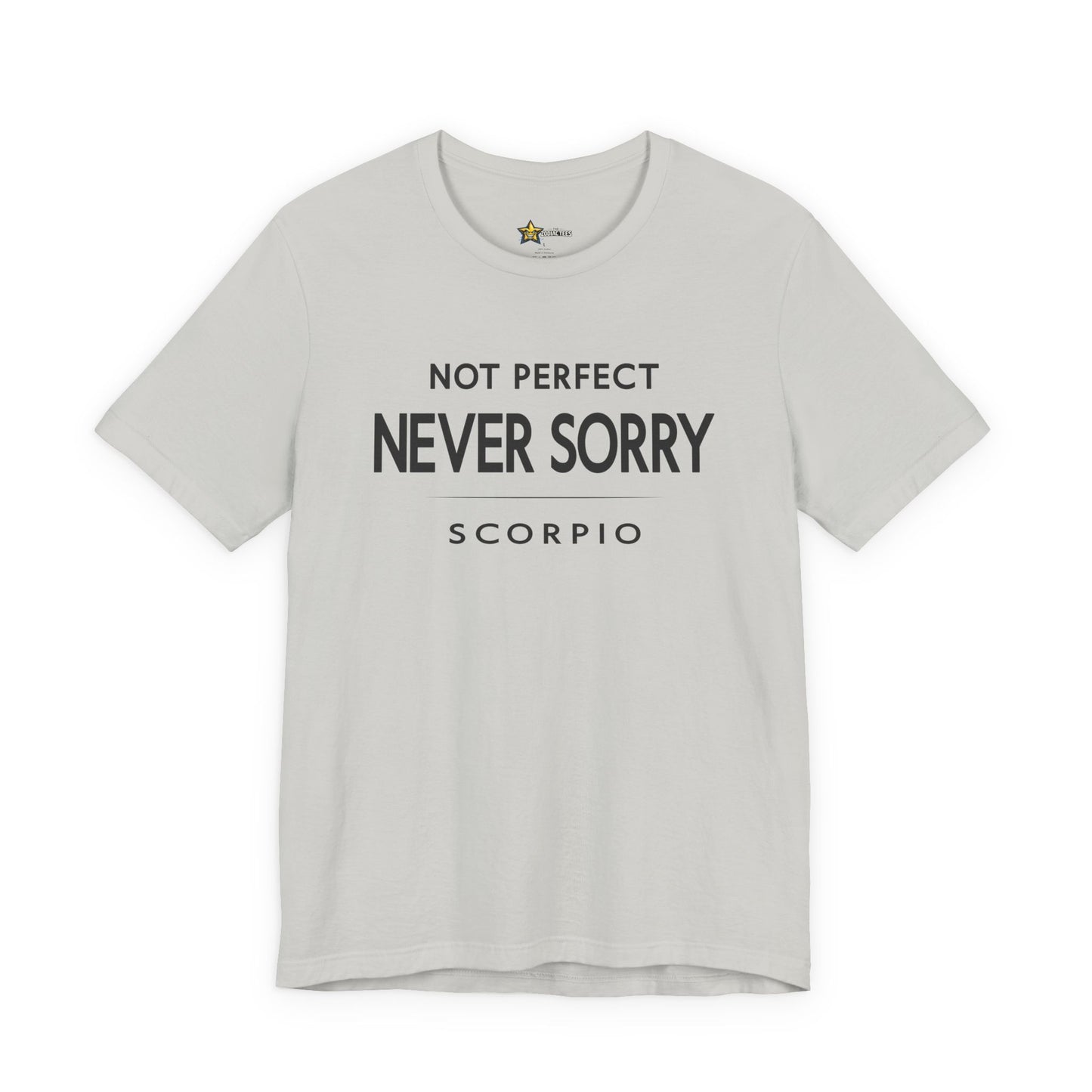 Scorpio No-Nonsense Zodiac T-Shirt – Never Sorry Attitude Tee