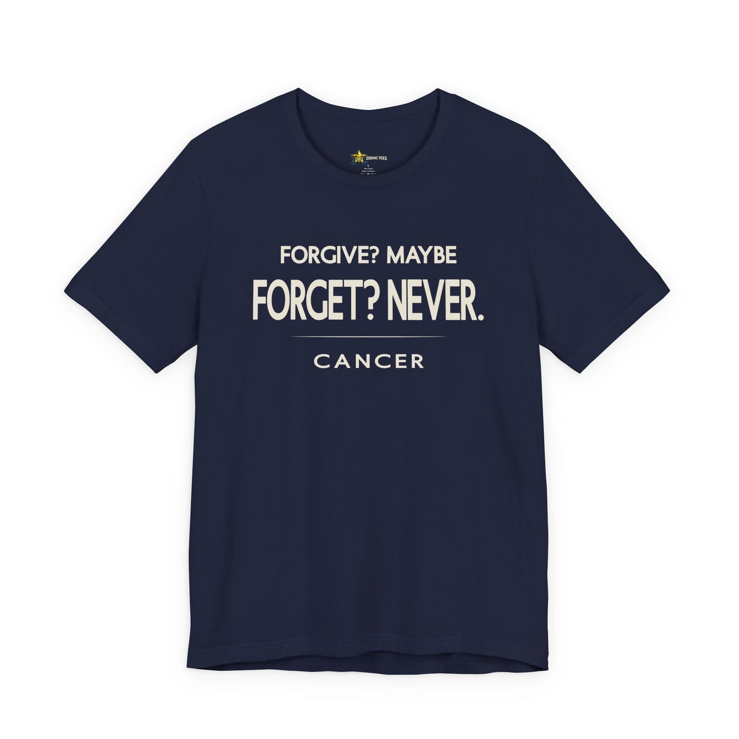 Cancer Energy T-Shirt – Forgive? Maybe. Forget? Never.